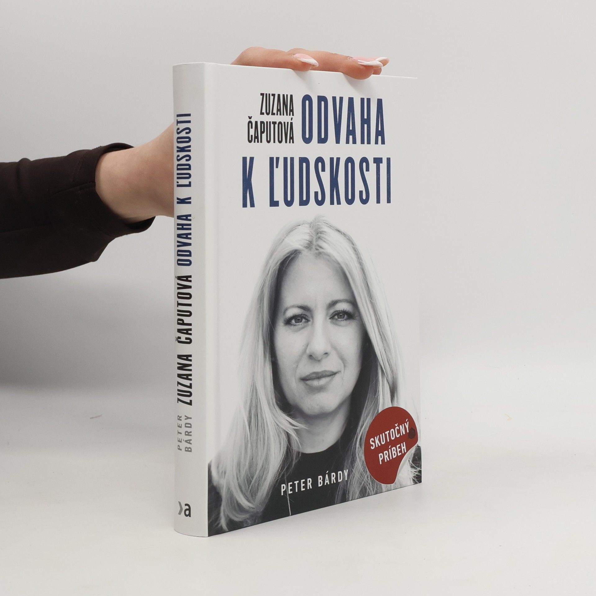 Peter Bárdy Zuzana Čaputová. Odvaha k ľudskosti