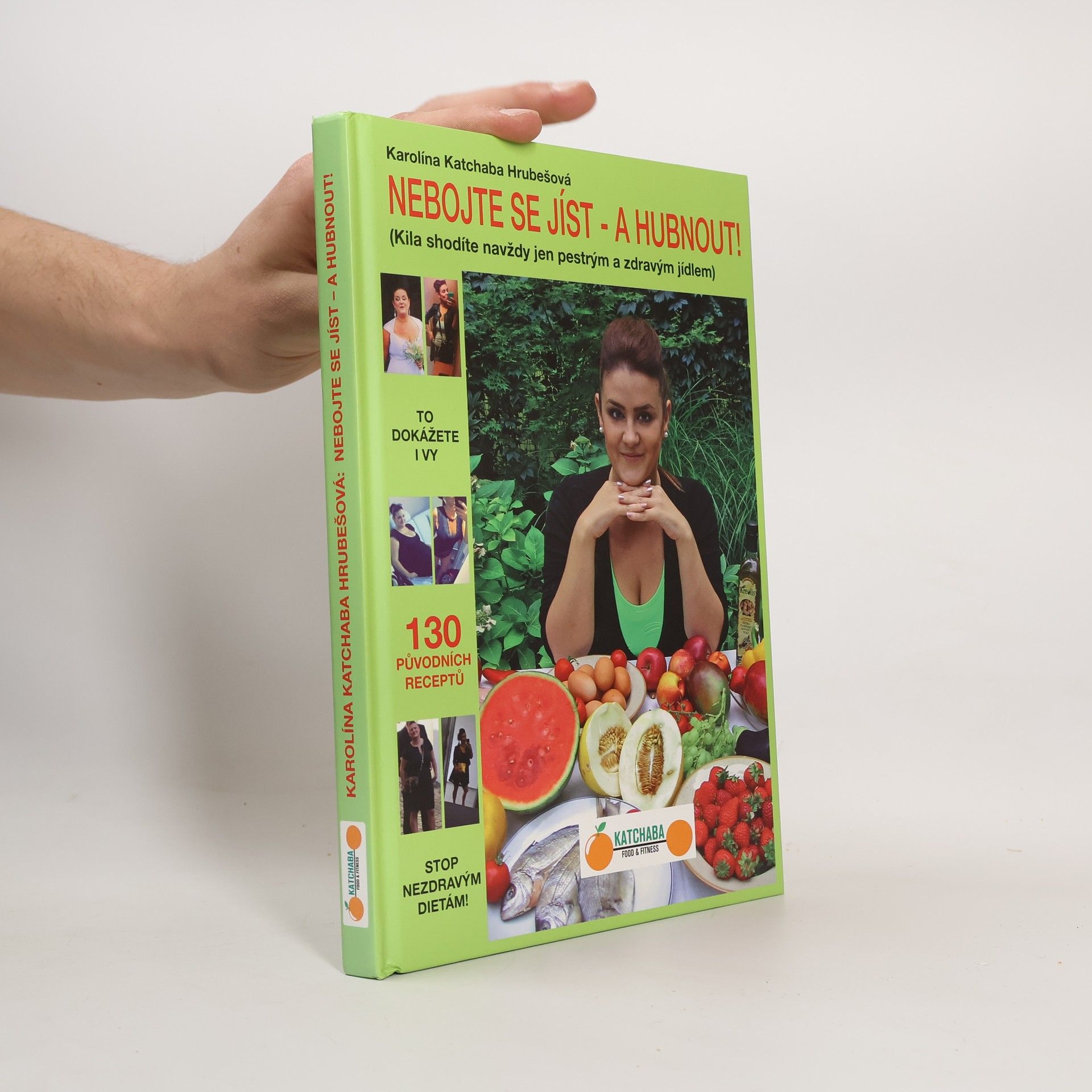 Karolína Katchaba Hrubešová Nebojte se jíst. A hubnout!