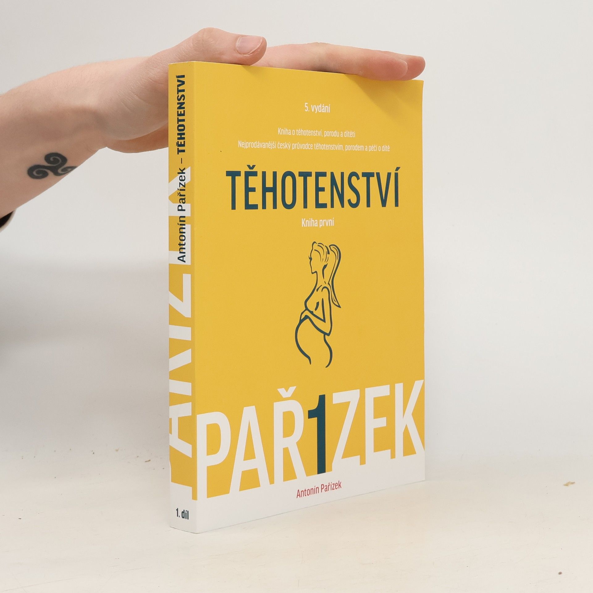 Antonín Pařízek Kniha o těhotenství, porodu a dítěti. 1. díl, Těhotenství