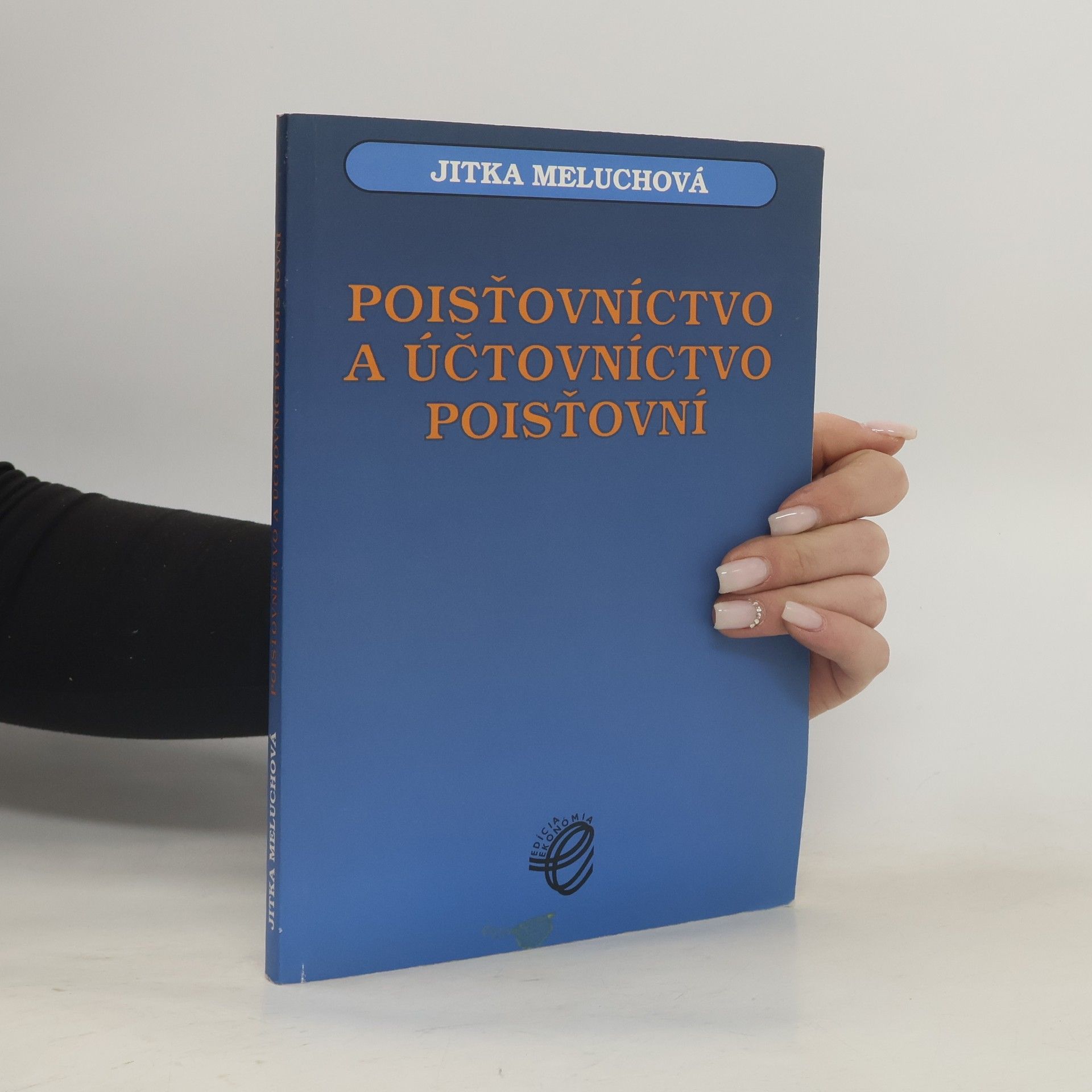 Jitka Meluchová Poisťovníctvo a účtovníctvo poisťovní