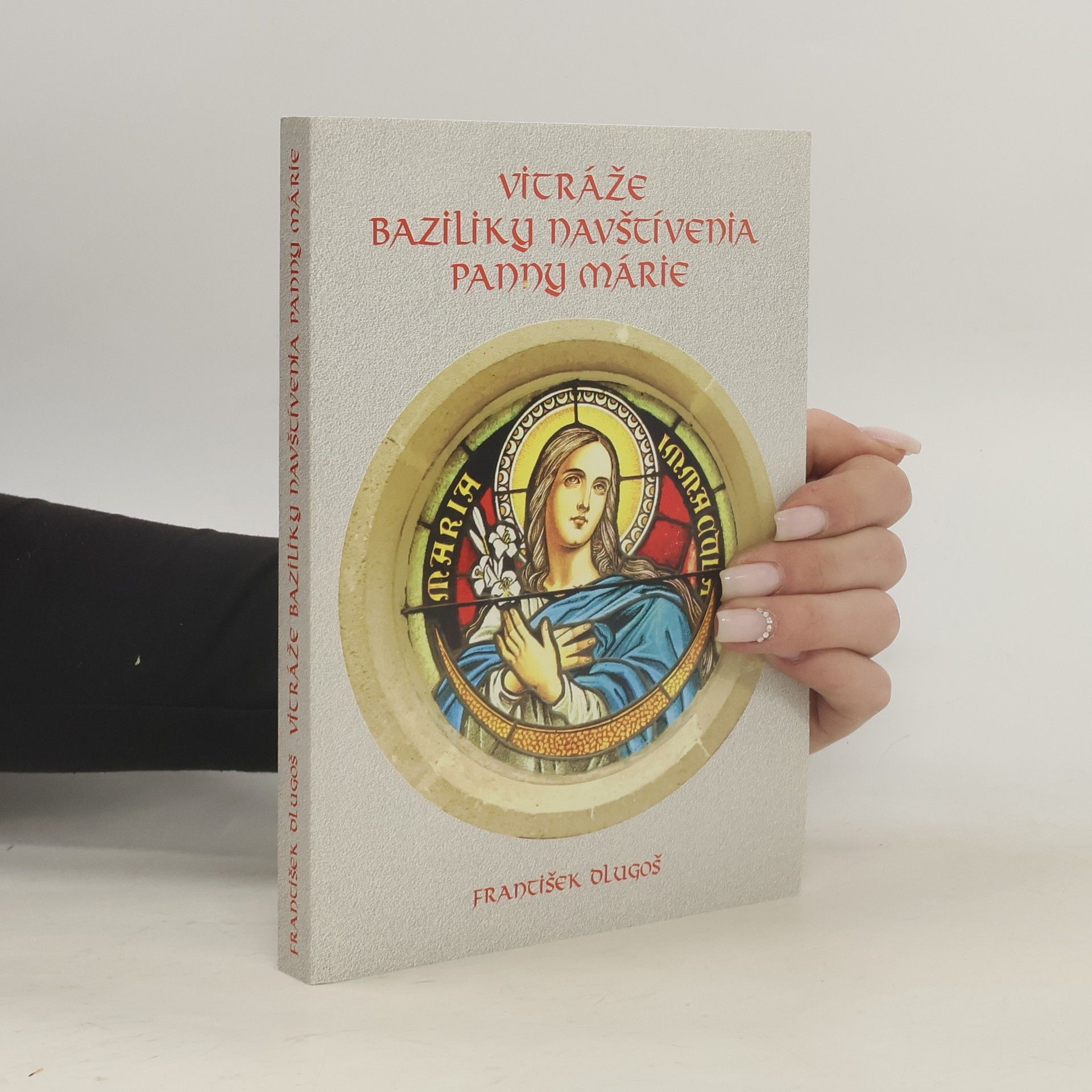 František Dlugoš Vitráže baziliky Navštívenia Panny Márie