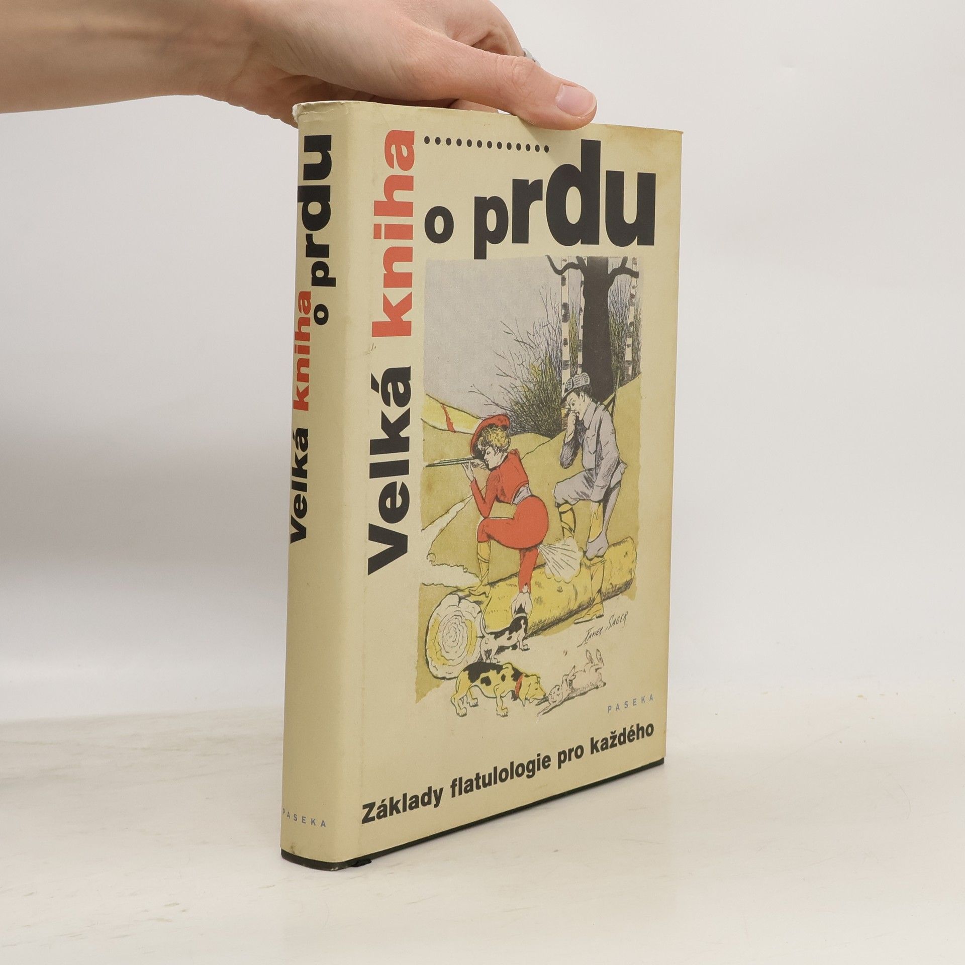 Various authors Velká kniha o prdu: Základy flatulologie pro každého