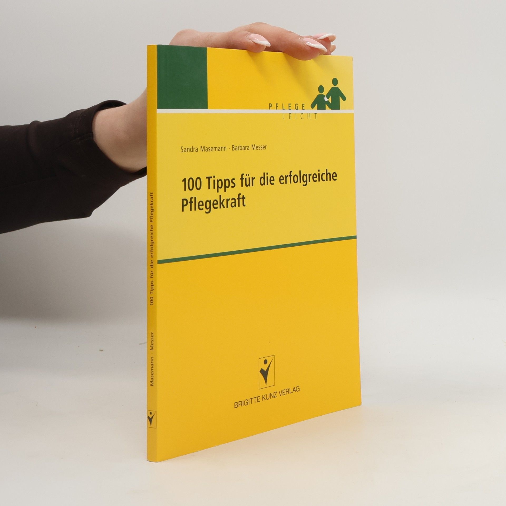 Sandra Masemann Pflege Leicht: 100 Tipps für die erfolgreiche Pflegekraft