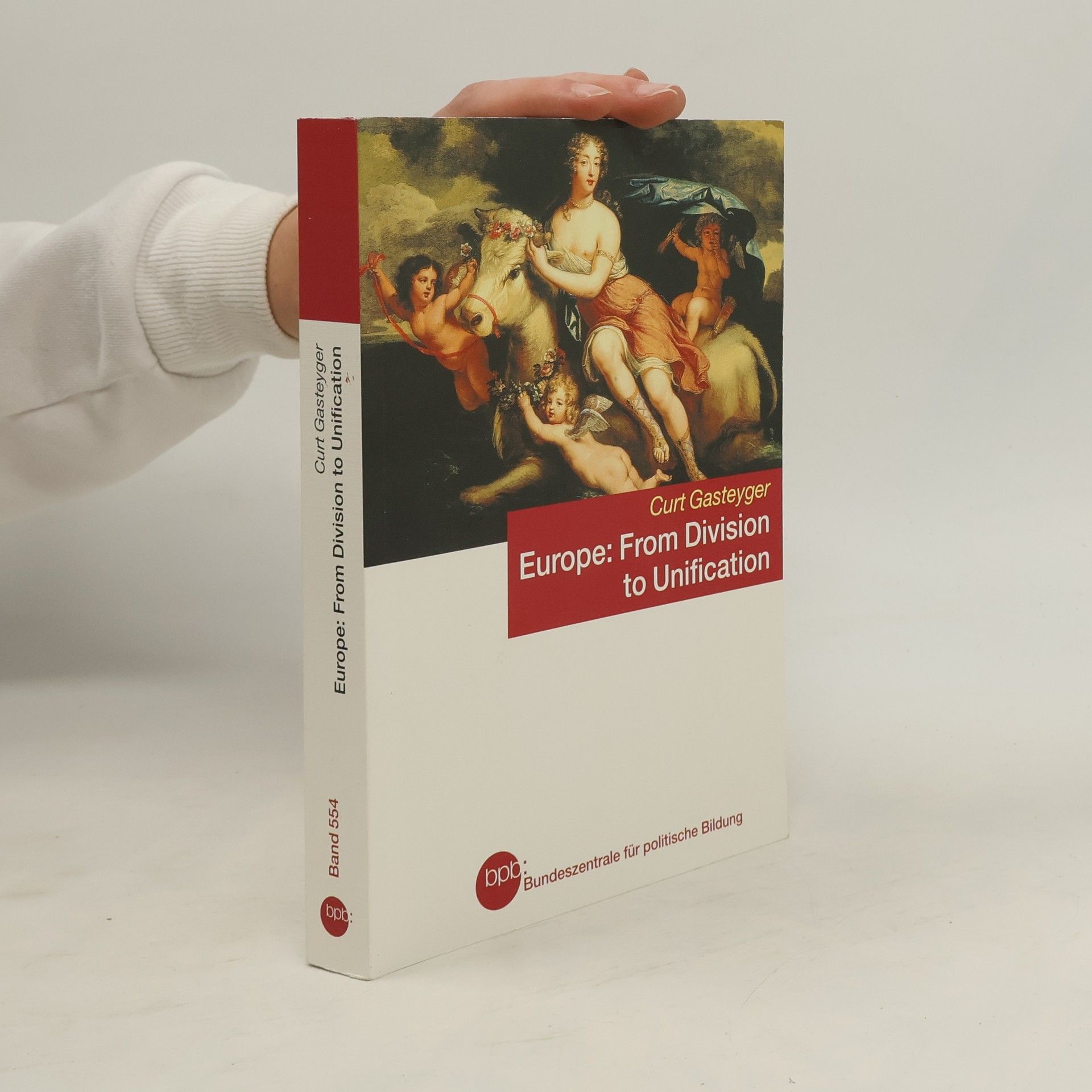 Curt Gasteyger Europe: from division to unification