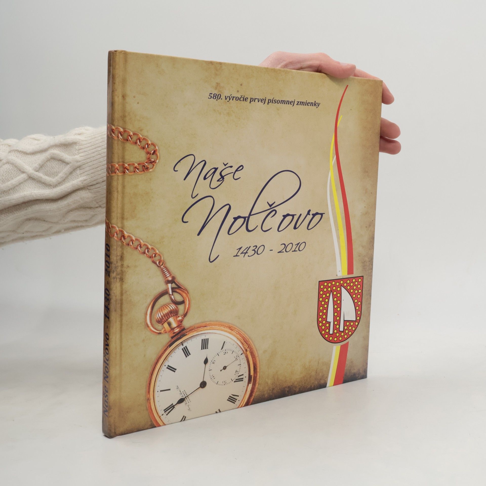 Kolektiv autorů Naše Nolčovo 1430 - 2010