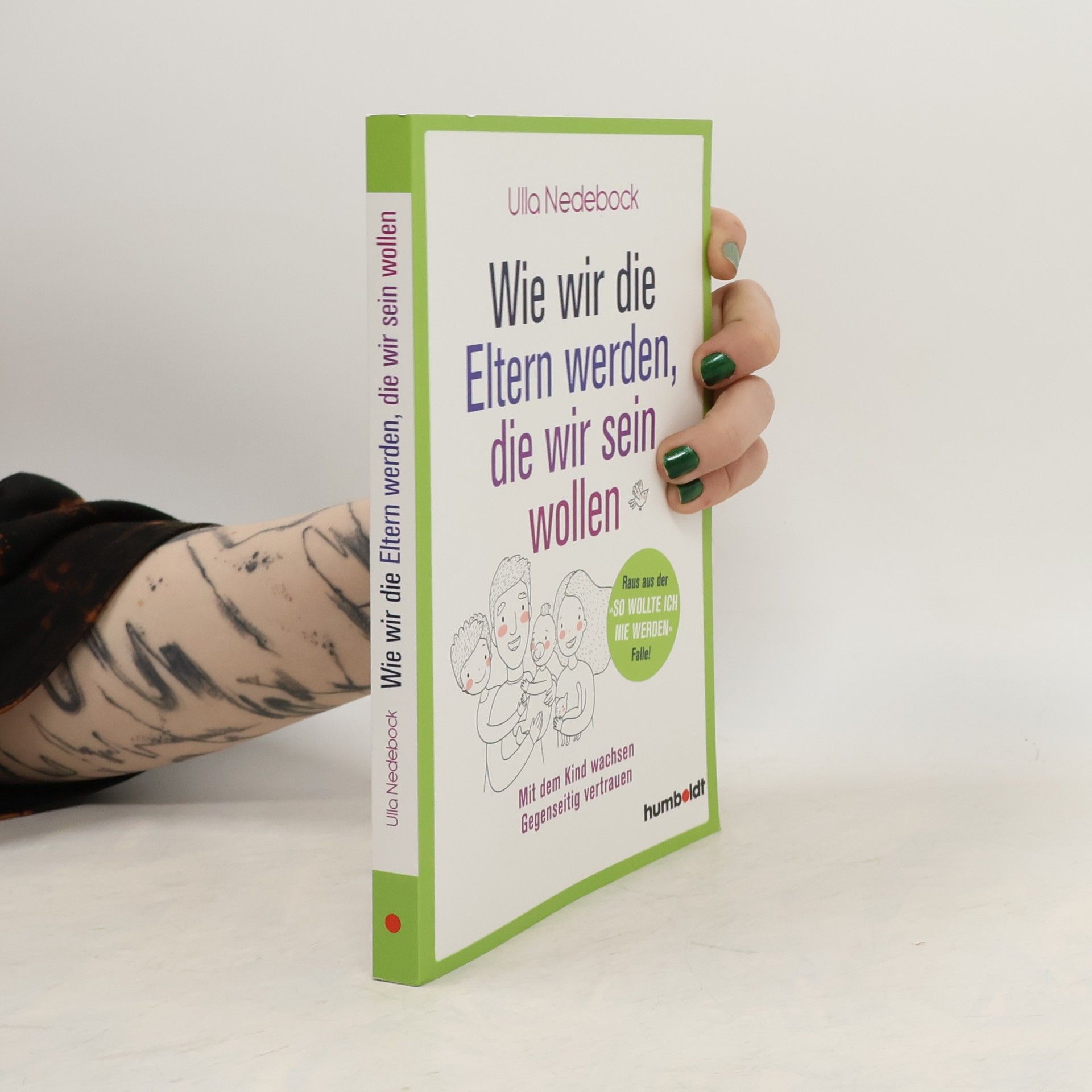 Wie wir die Eltern werden, die wir sein wollen