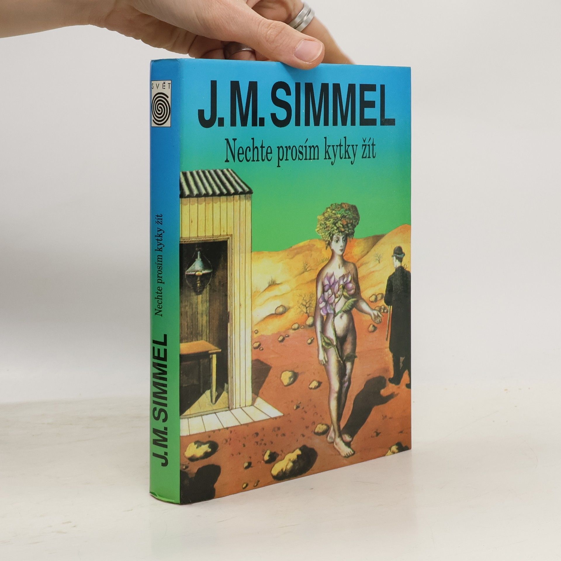 Johannes Mario Simmel Nechte prosím kytky žít