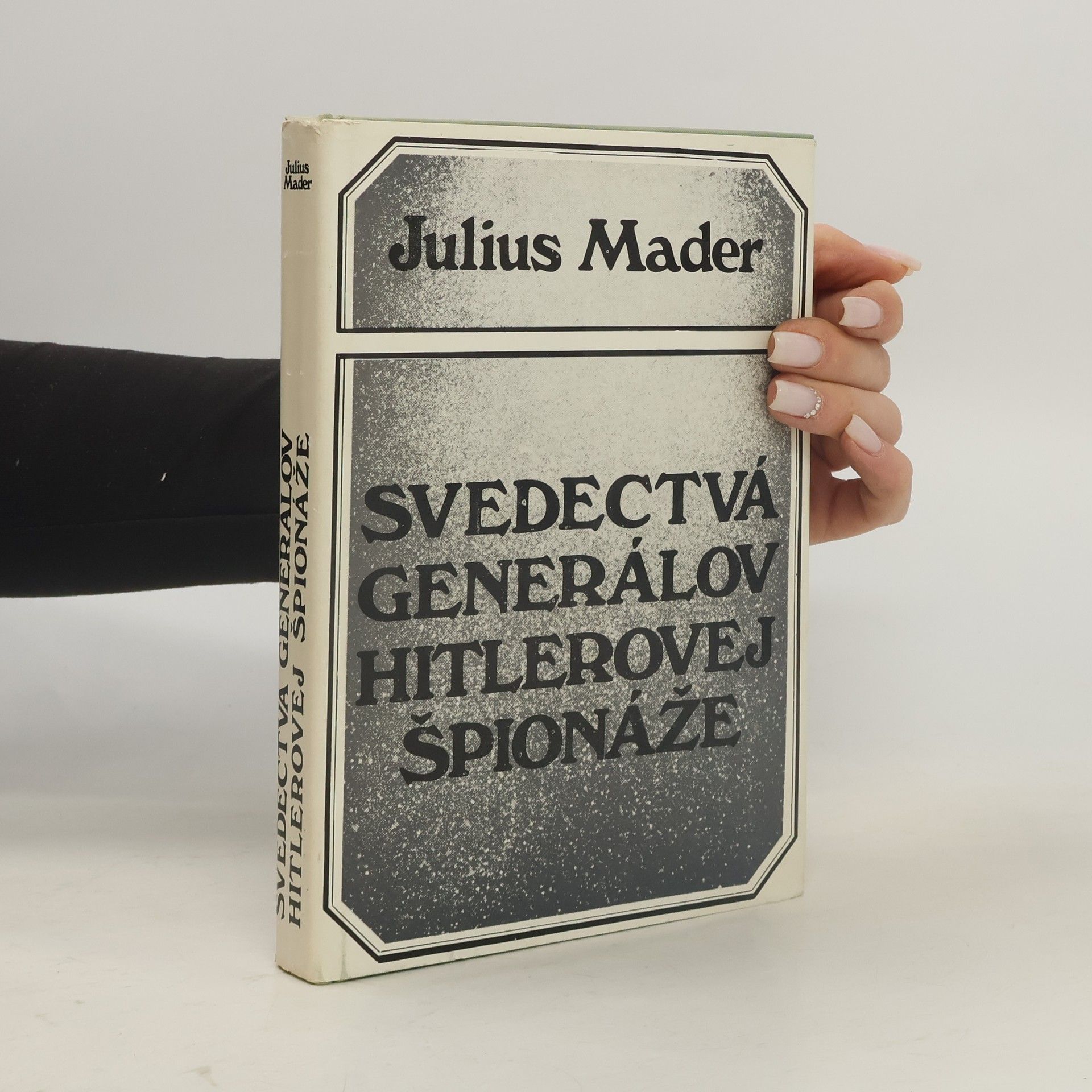 Julius Mader Svedectvá generálov Hitlerovej špionáže