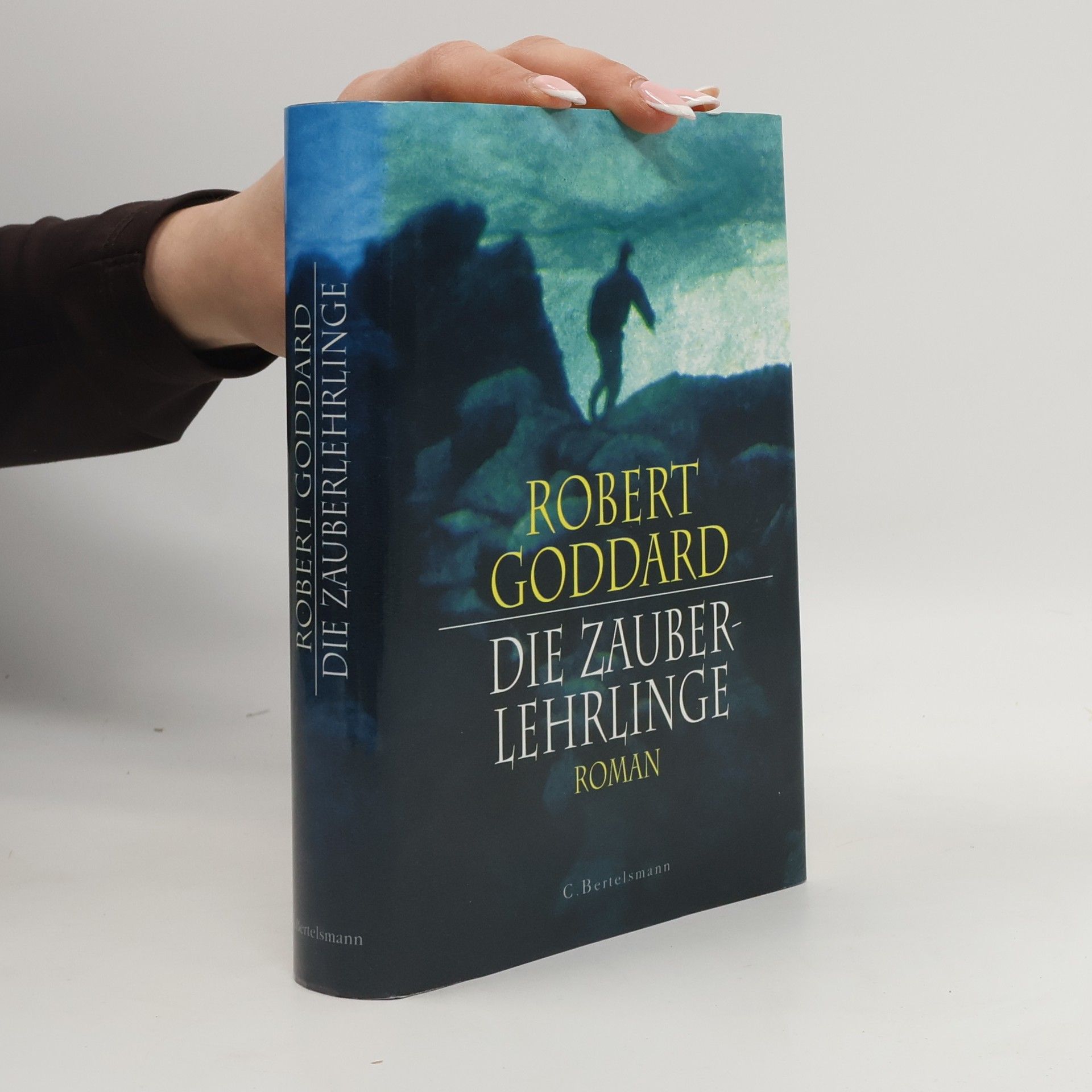 Robert Goddard Die Zauberlehrlinge