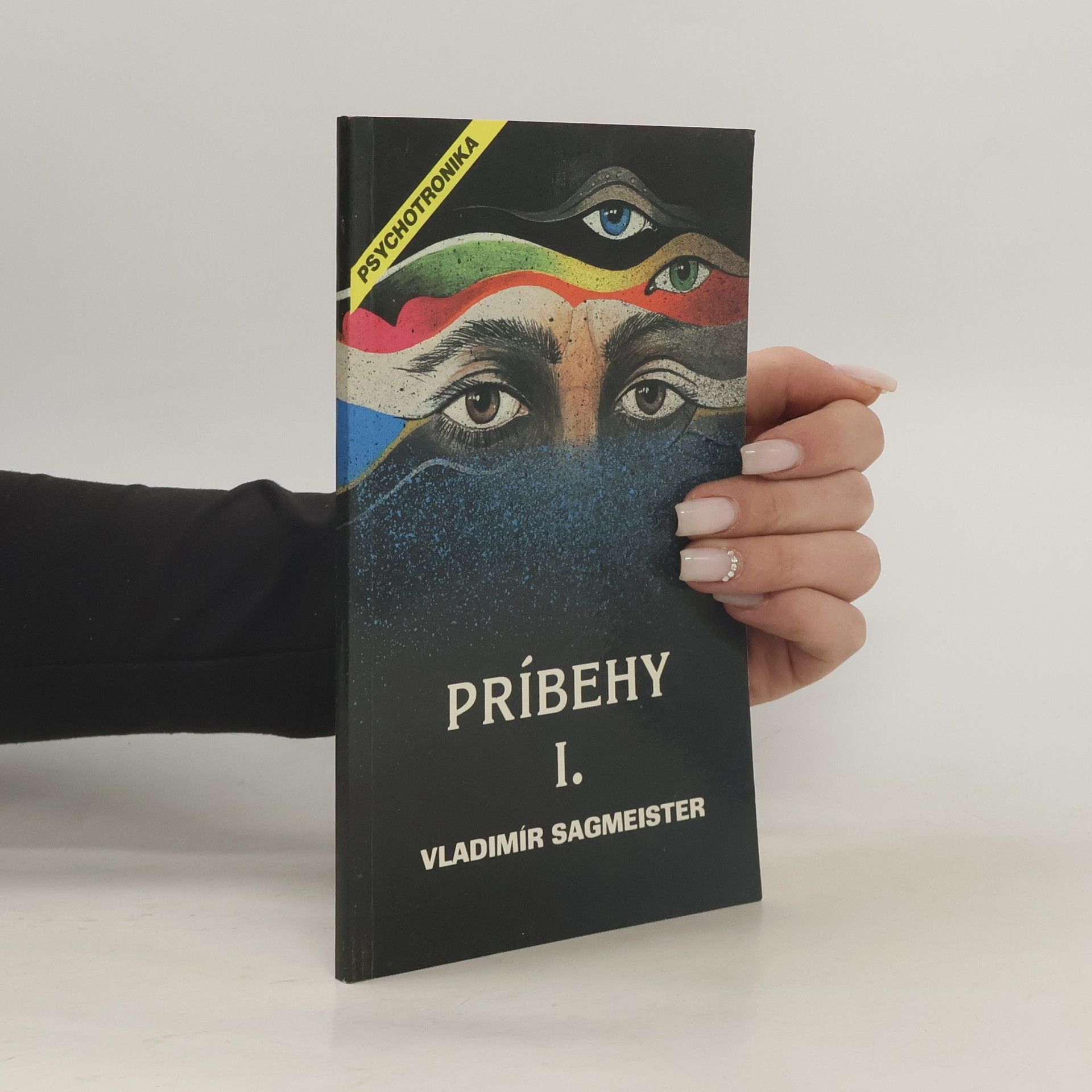 Vladimír Sagmeister Príbehy. 1 : psychotronické fenomény v príbehoch zo života, čásť prvá "Vidieť"