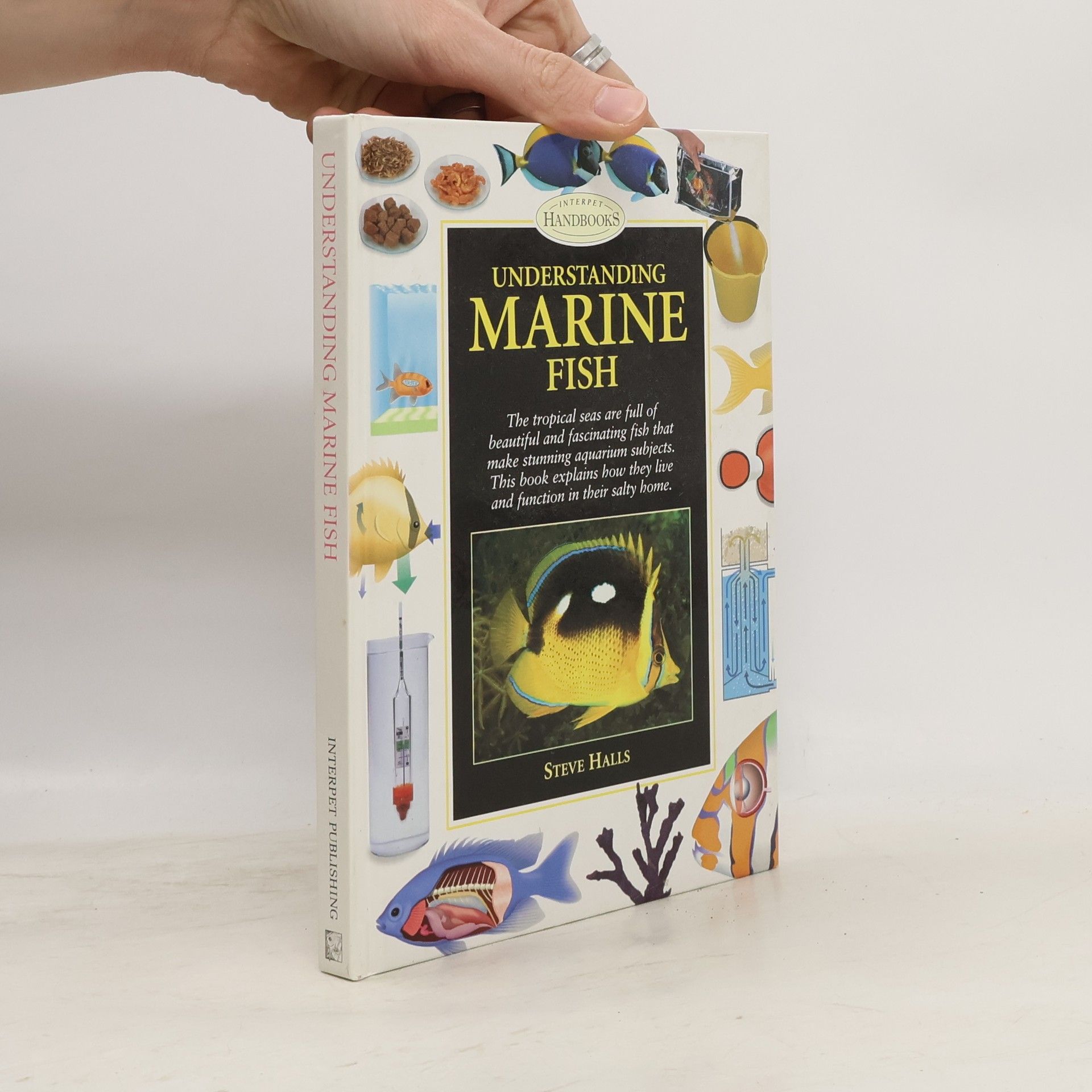 Steve Halls Interpet Handbooks: Understanding Marine Fish