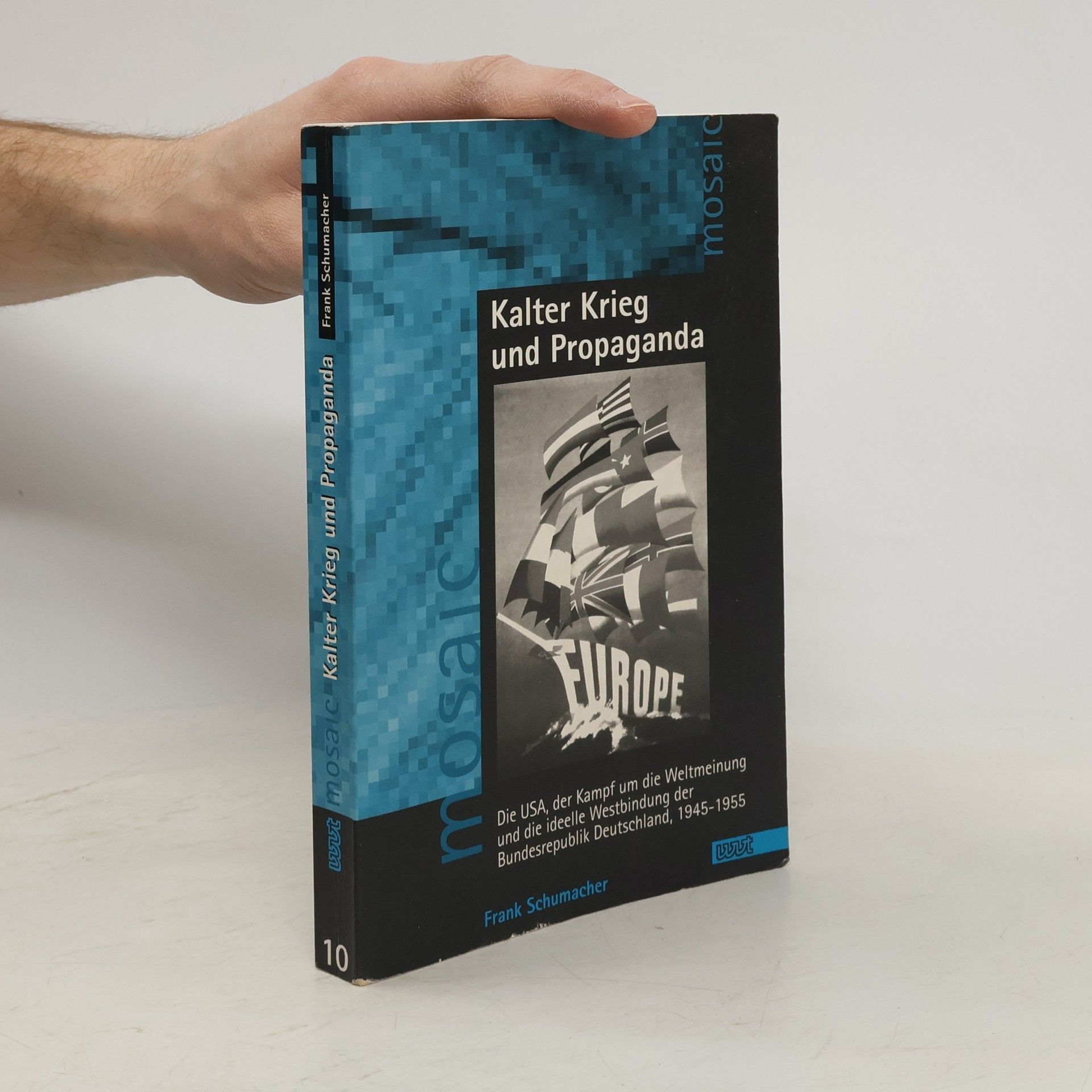 Frank Schumacher Mosaic - 10: Kalter Krieg und Propaganda