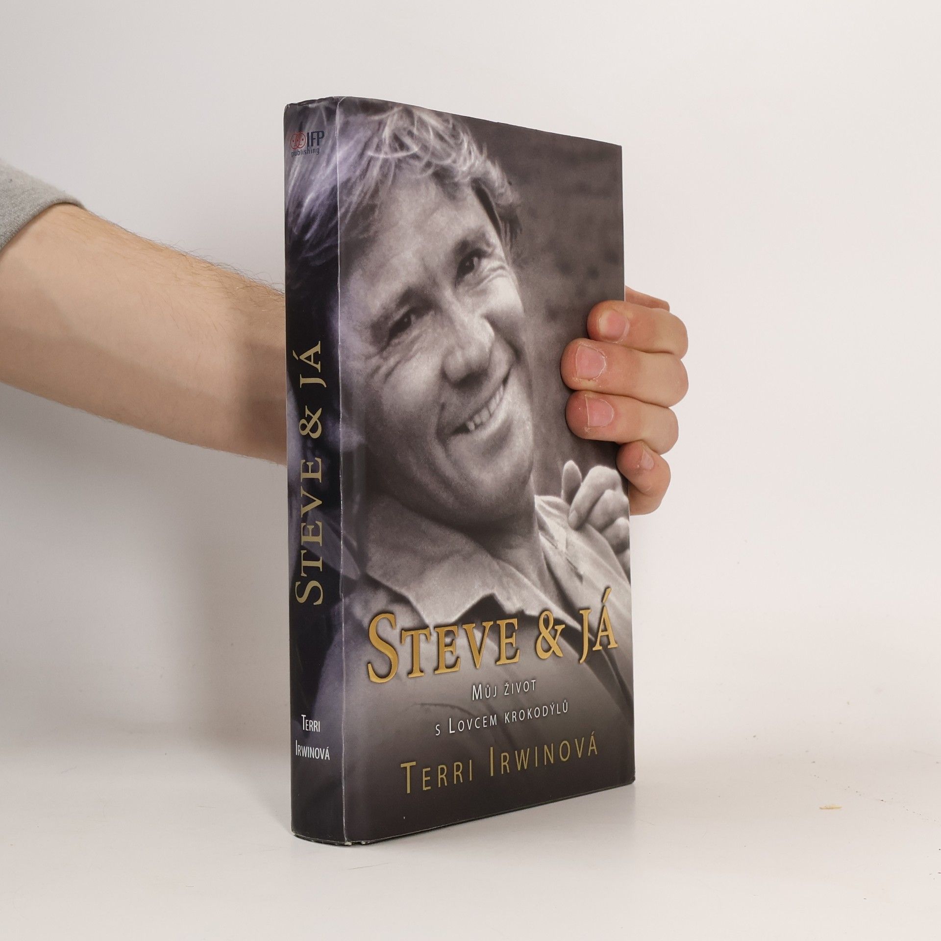 Terri Irwin Steve & já. Můj život s Lovcem krokodýlů