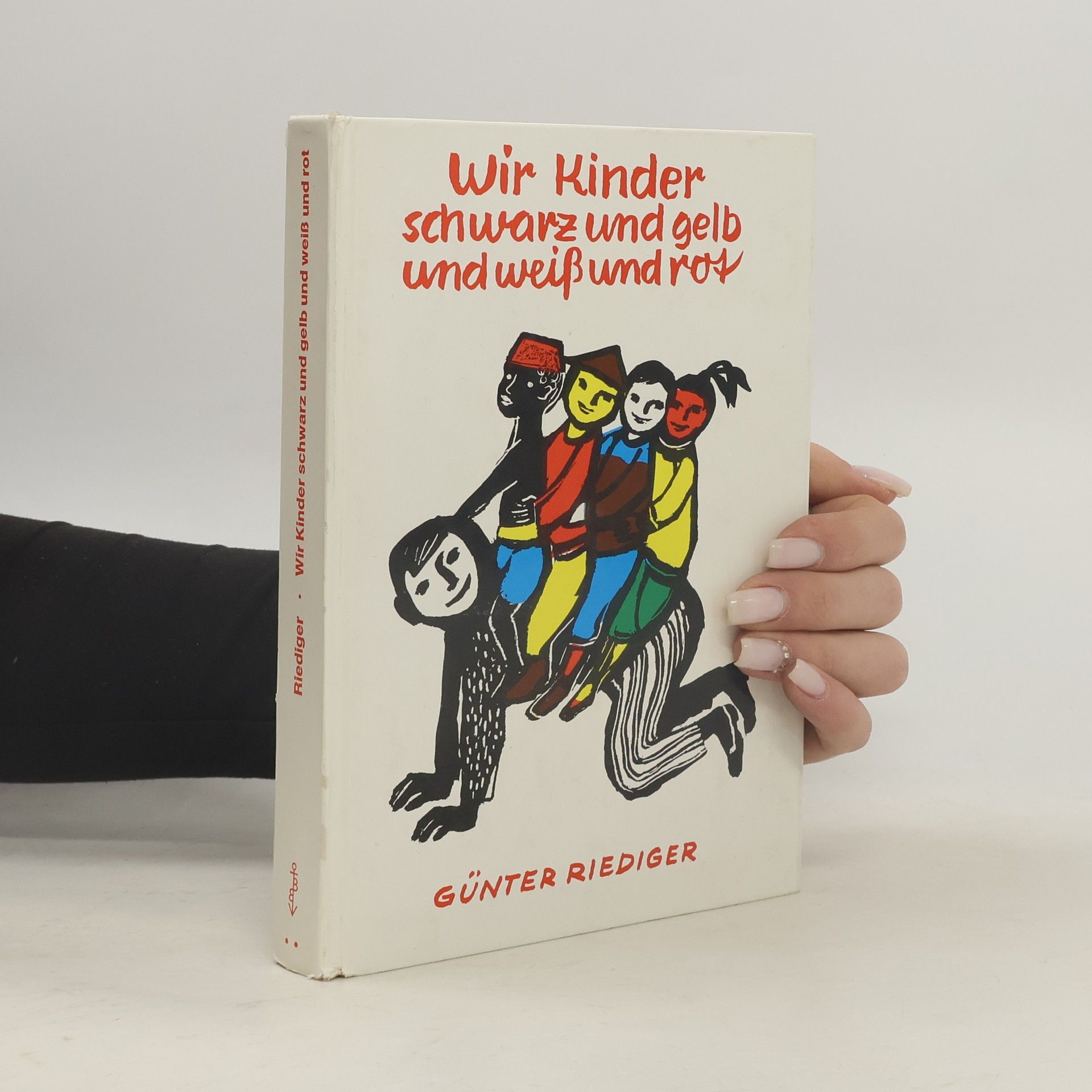 Günter Riediger Wir Kinder schwarz und gelb und weiss und rot