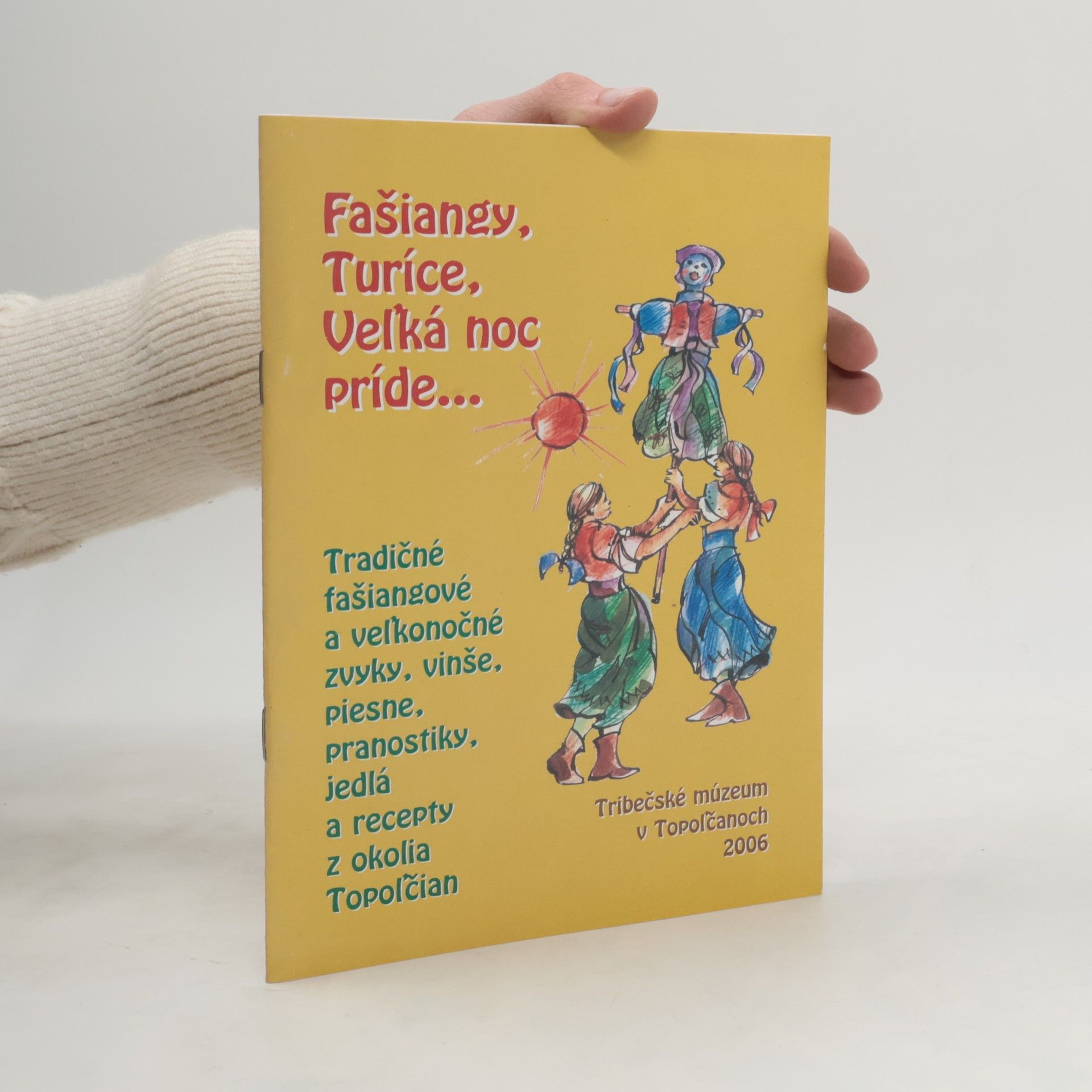 Collectif d'auteurs Fašiangy. Turíce. Velká noc príde...