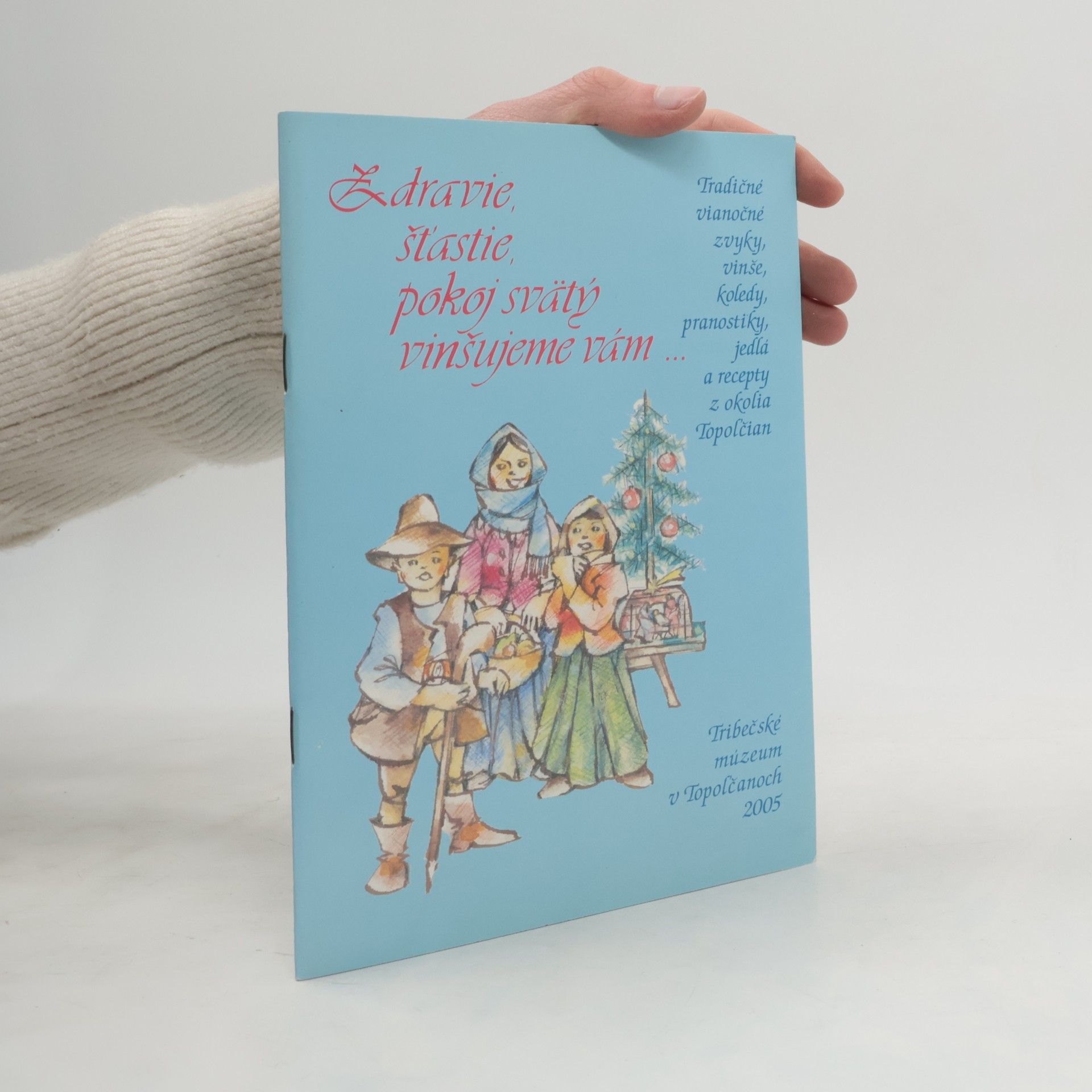 Blažena Šmotláková Zdravie, šťastie, pokoj svätý vinšujeme vám-