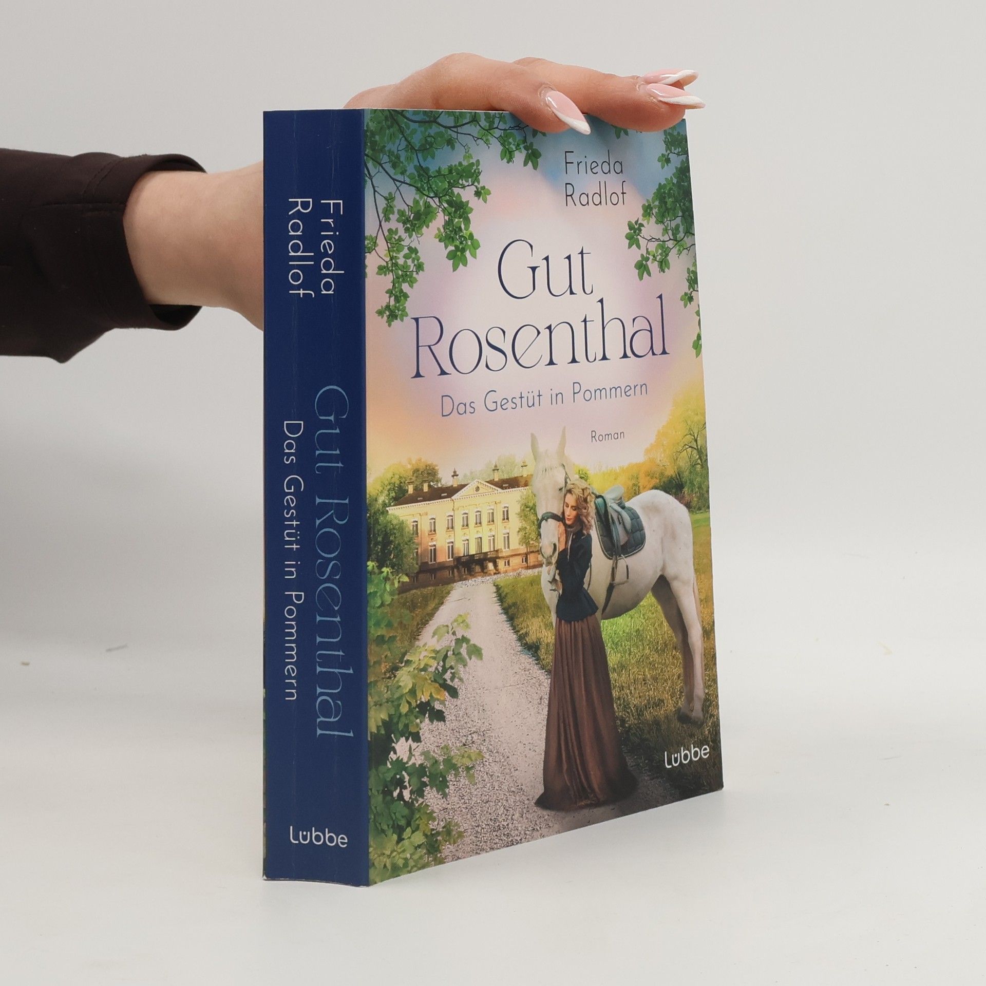 Frieda Radlof Gut Rosenthal - Das Gestüt in Pommern