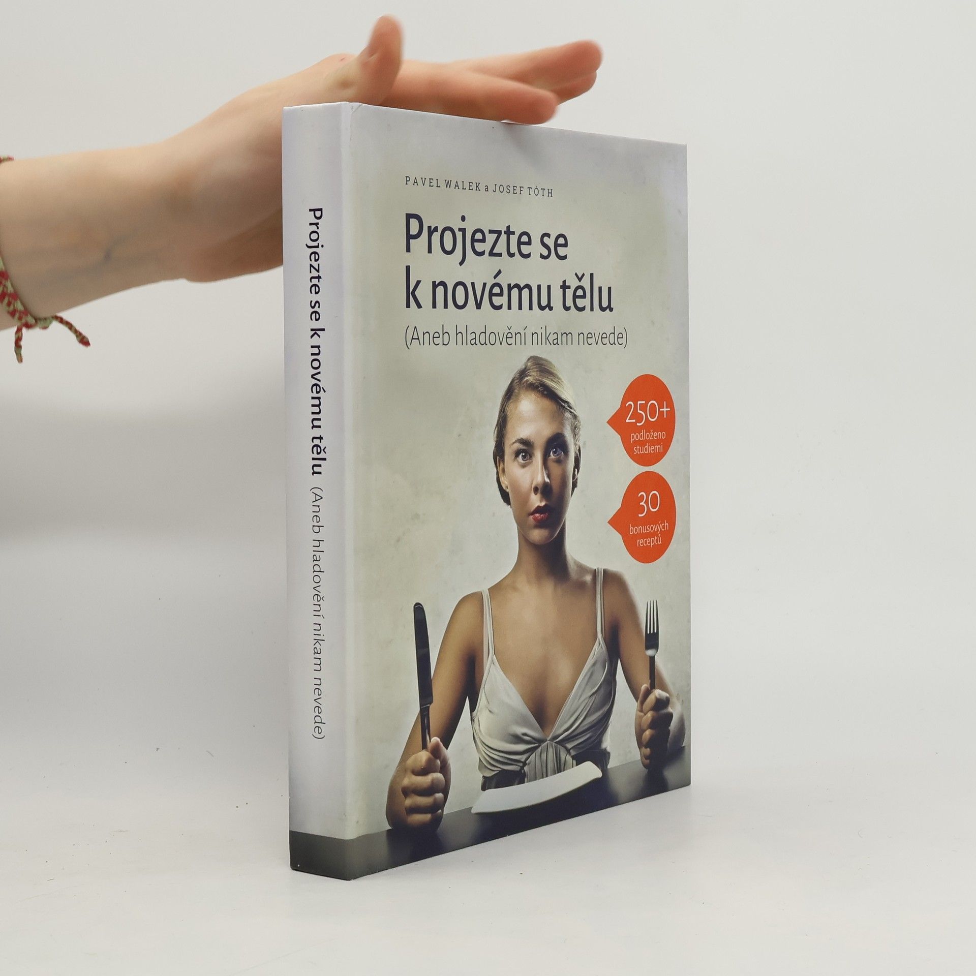 Pavel Walek Projezte se k novému tělu, aneb, Hladovění nikam nevede