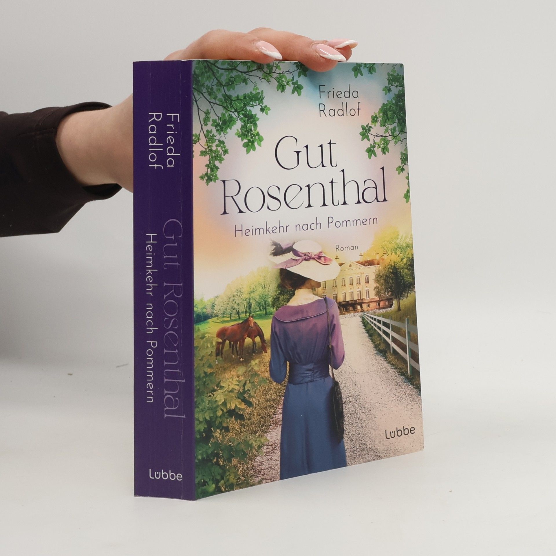 Frieda Radlof Gut Rosenthal - Heimkehr nach Pommern