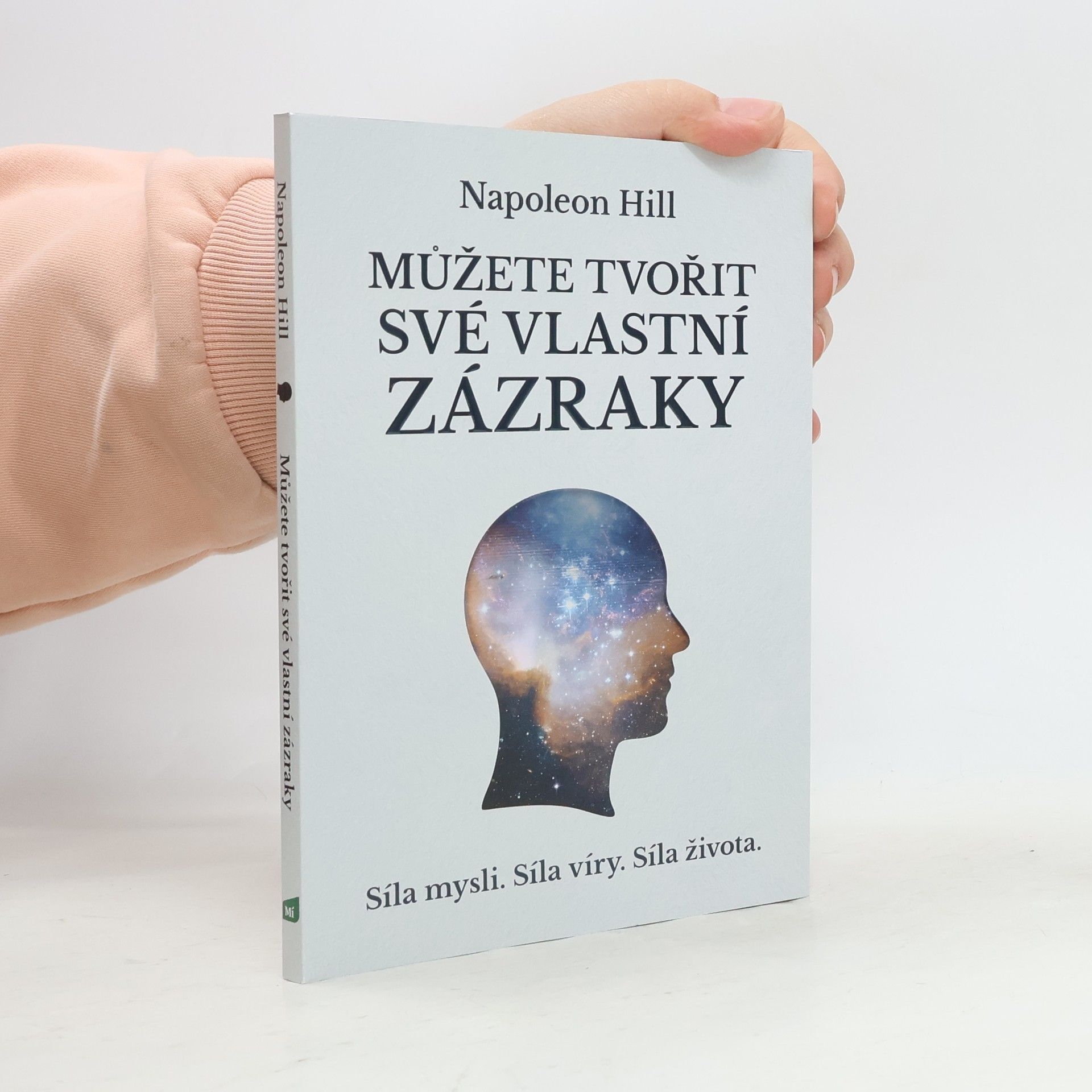 Napoleon Hill Můžete tvořit své vlastní zázraky