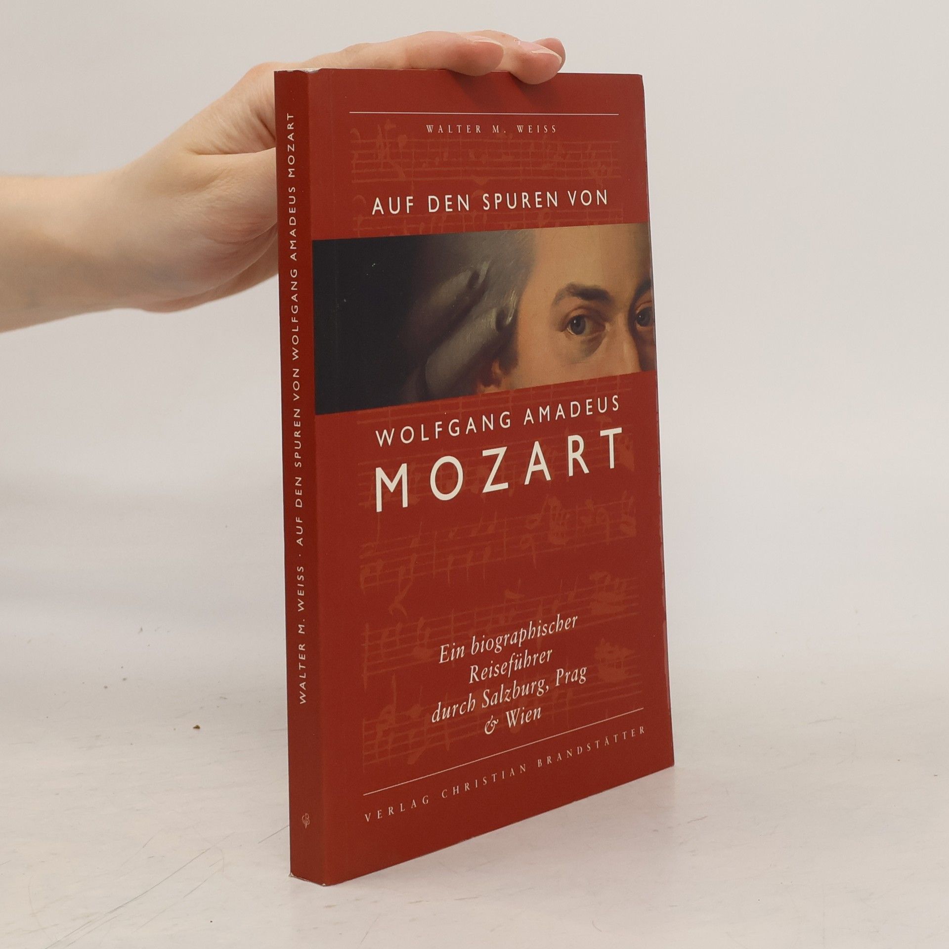 Walter Weiss Auf den Spuren von Wolfgang Amadeus Mozart