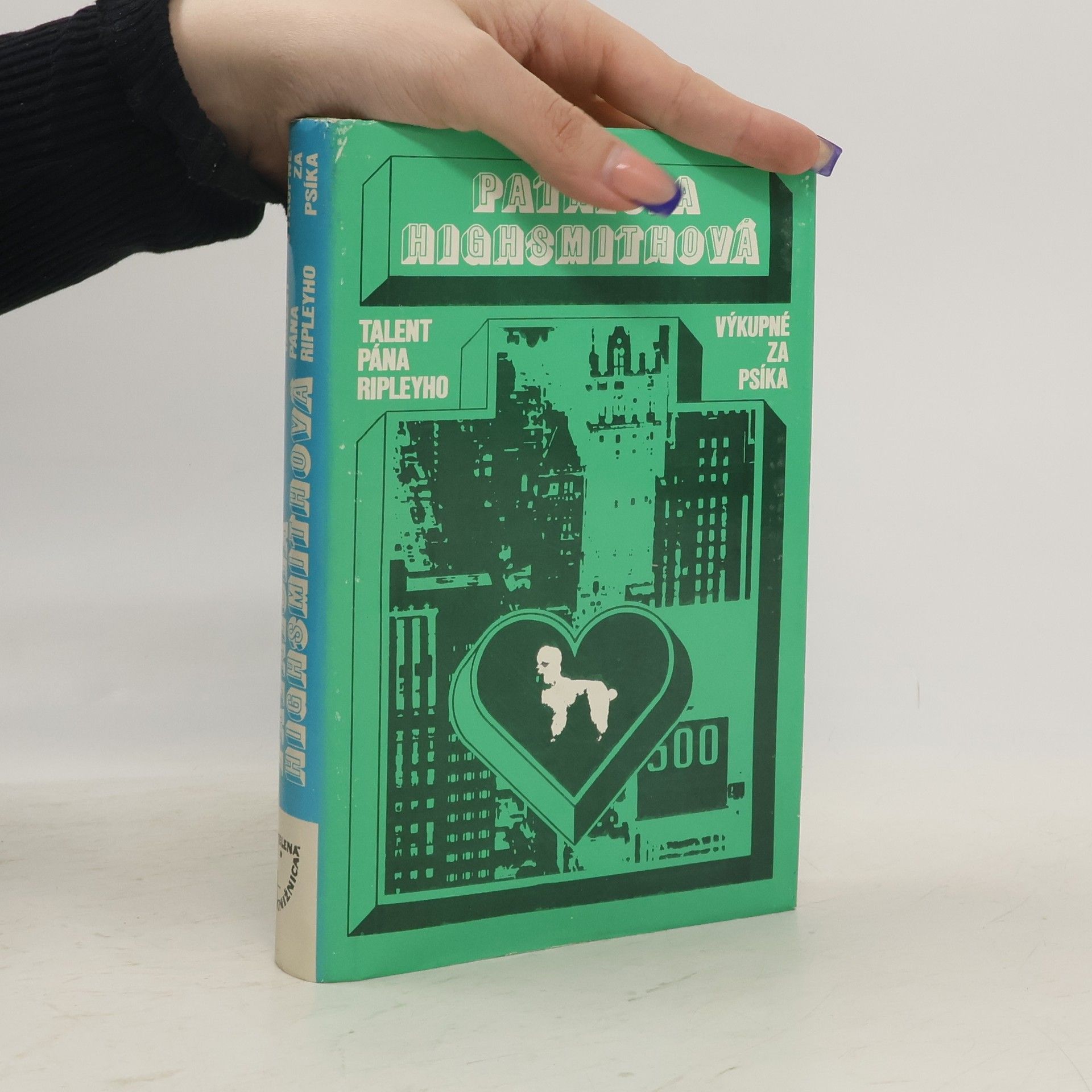 Patricia Highsmith Talent pána Ripleyho. Výkupné za psíka