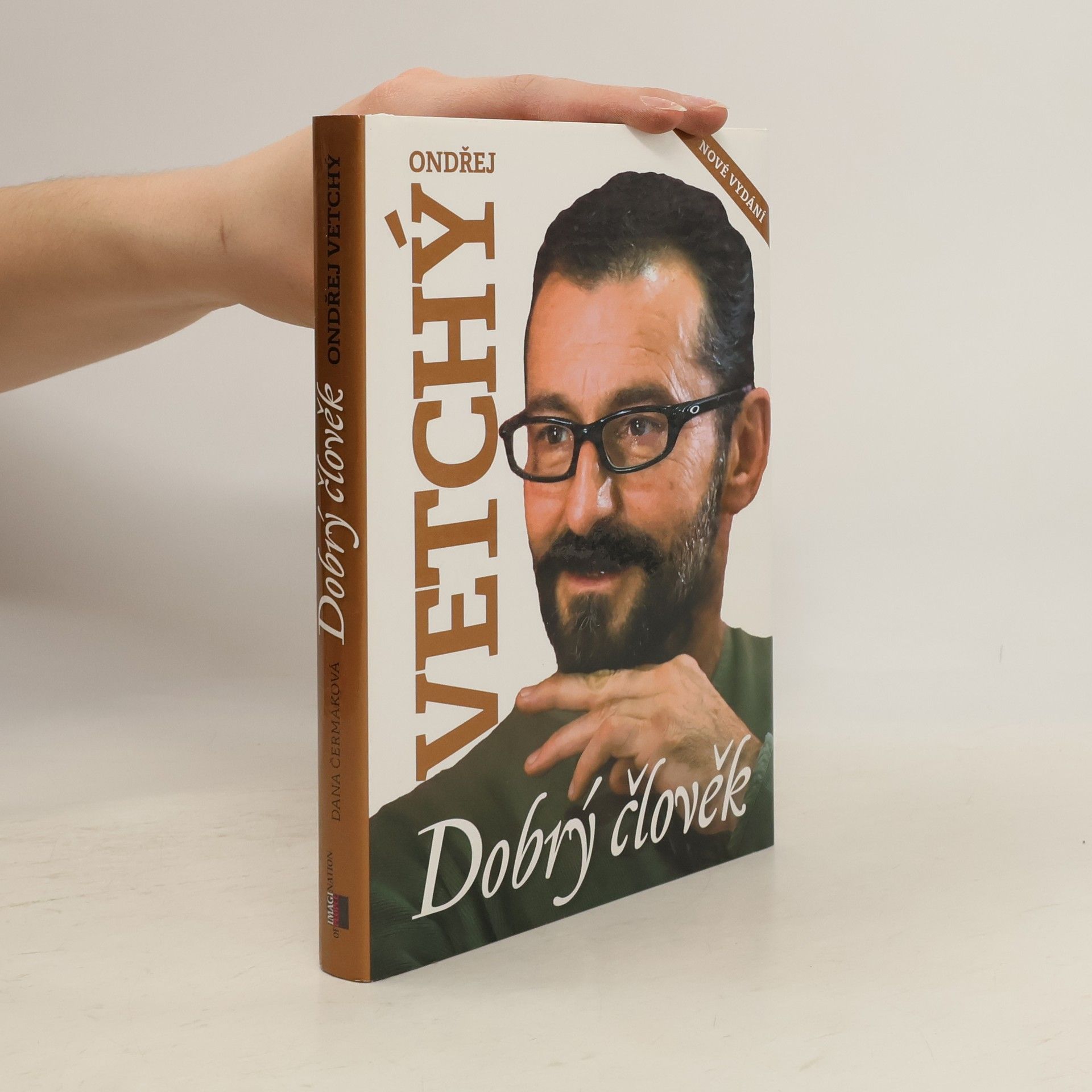 Dana Čermáková Ondřej Vetchý. Dobrý člověk