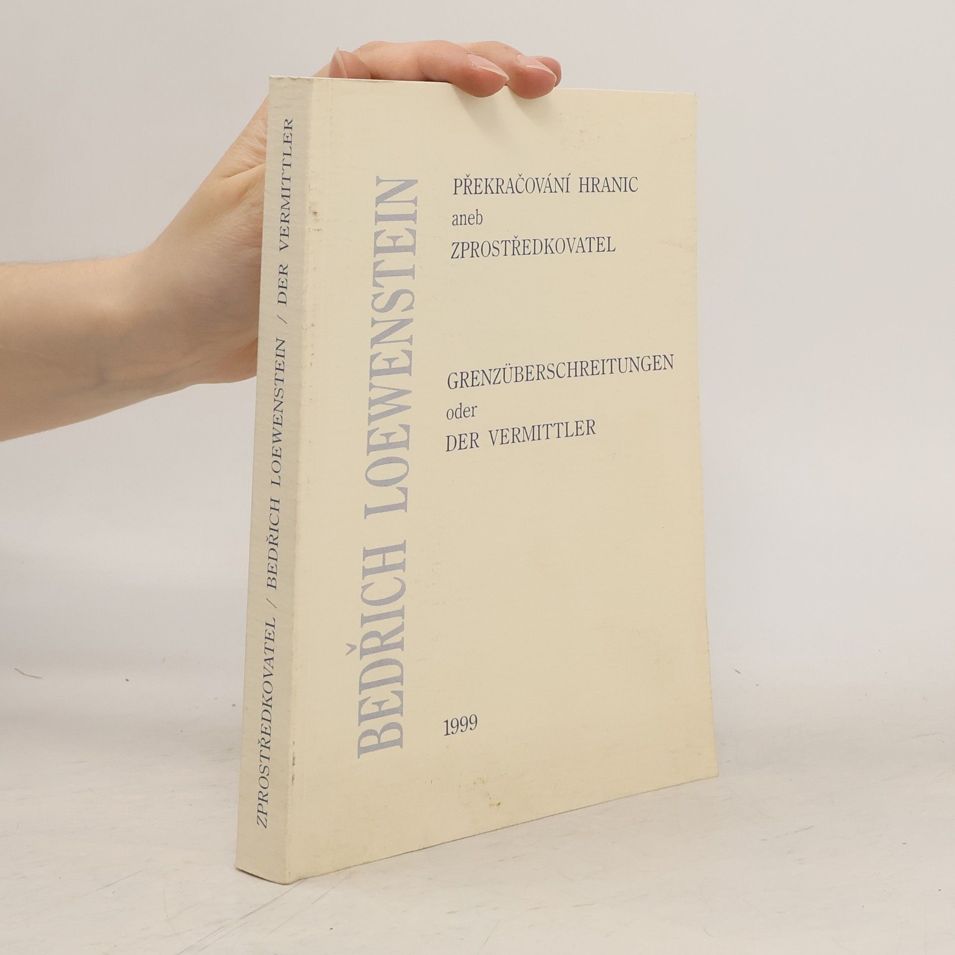 Vilém Prečan Překračování hranic aneb Zprostředkovatel Bedřich Loewenstein