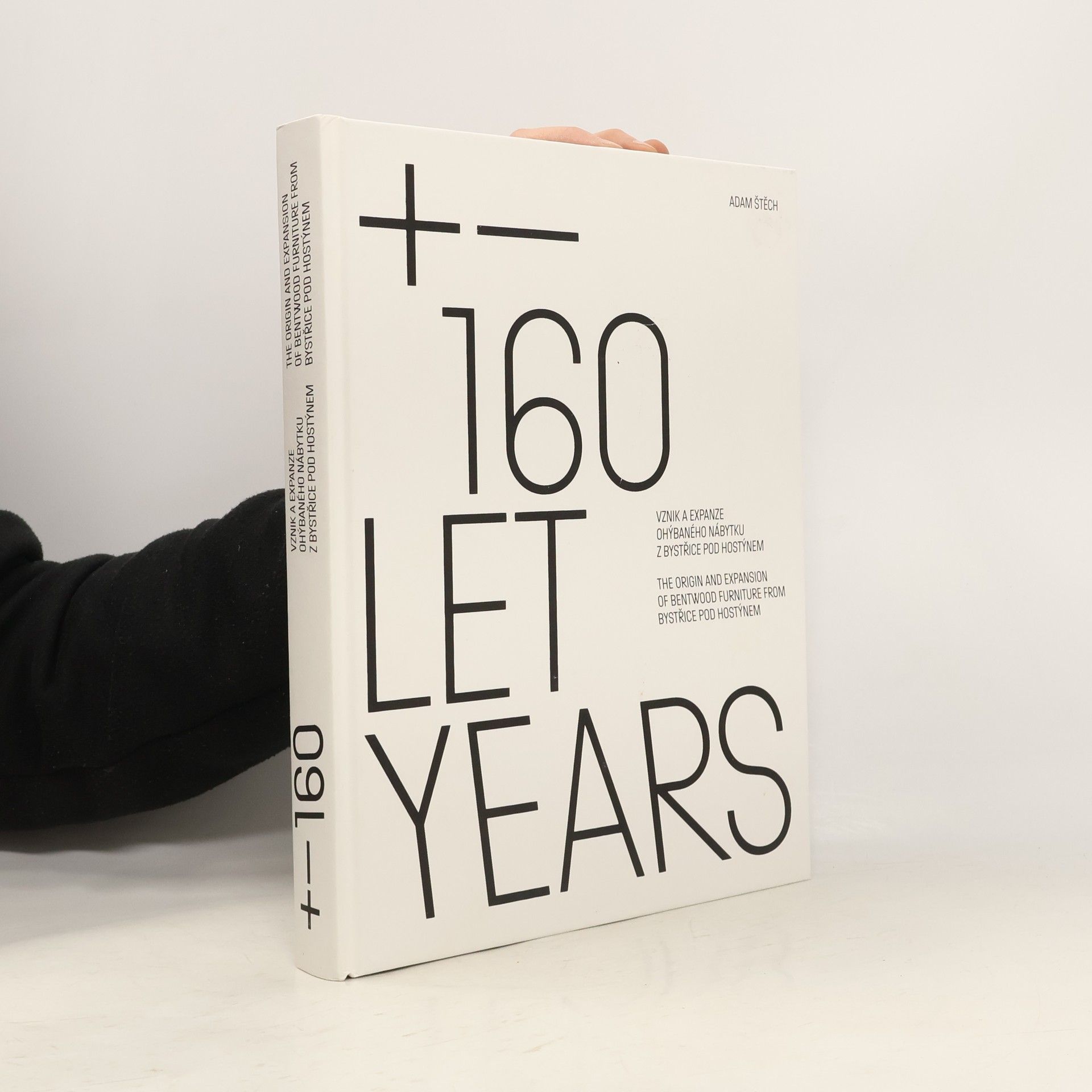 Adam Štěch +- 160 let : vznik a expanze ohýbaného nábytku z Bystřice pod Hostýnem