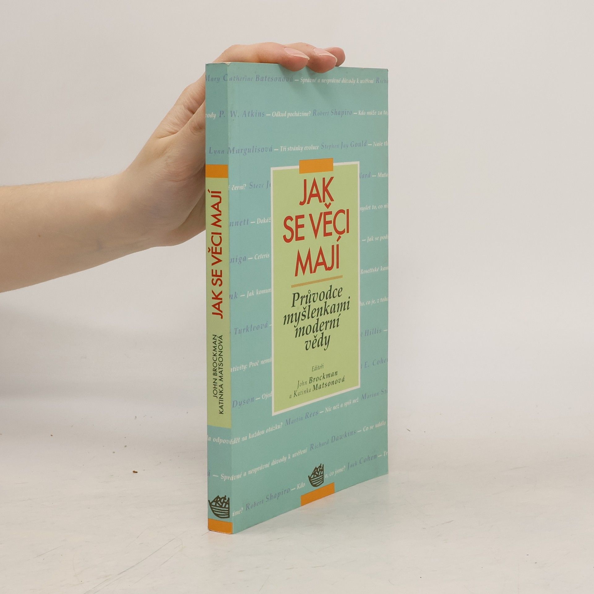 John Brockman Jak se věci mají : průvodce myšlenkami moderní vědy