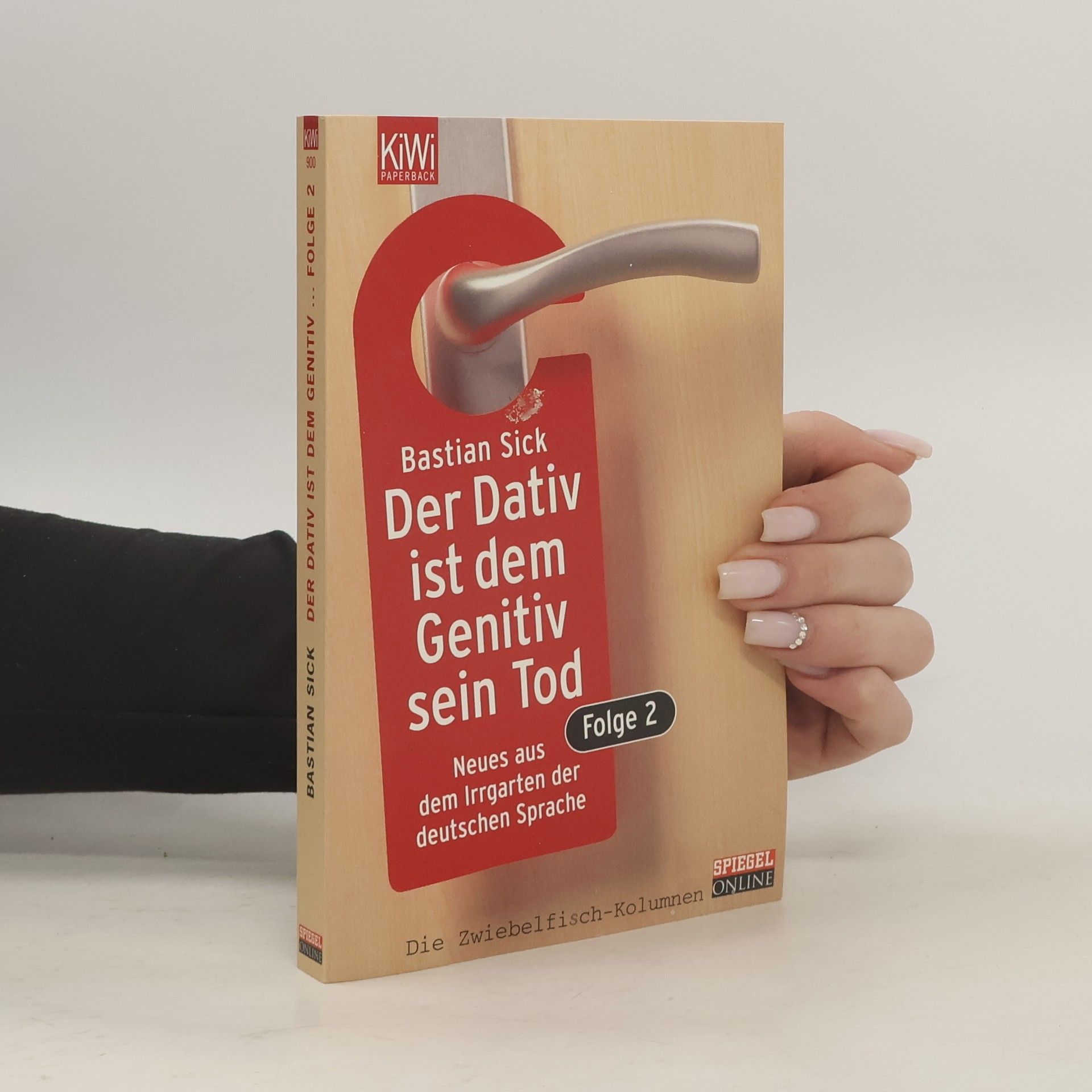 Bastian Sick Der Dativ ist dem Genitiv sein Tod. Folge 2, Neues aus dem Irrgarten der deutschen Sprache