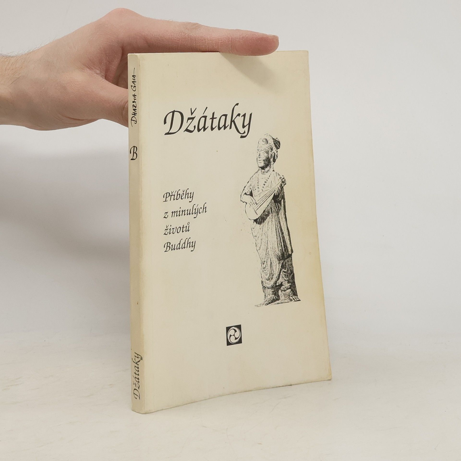 Dušan Zbavitel Džátaky : příběhy z minulých životů Buddhy