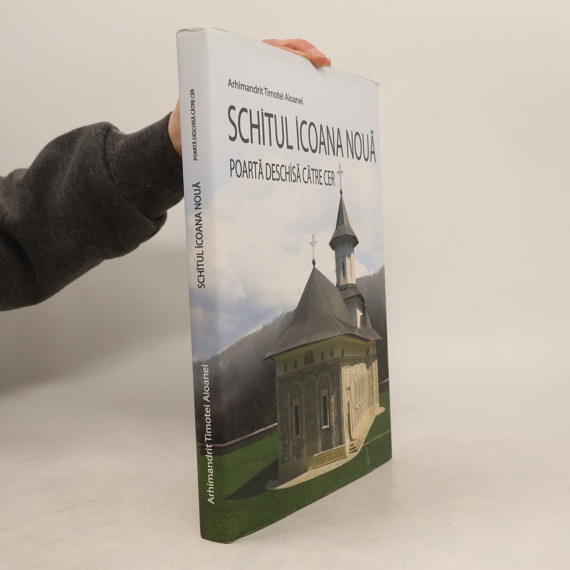 Arhimandrit Timotei Aioanei Schitul Icoana Nouă - poartă deschisă către cer