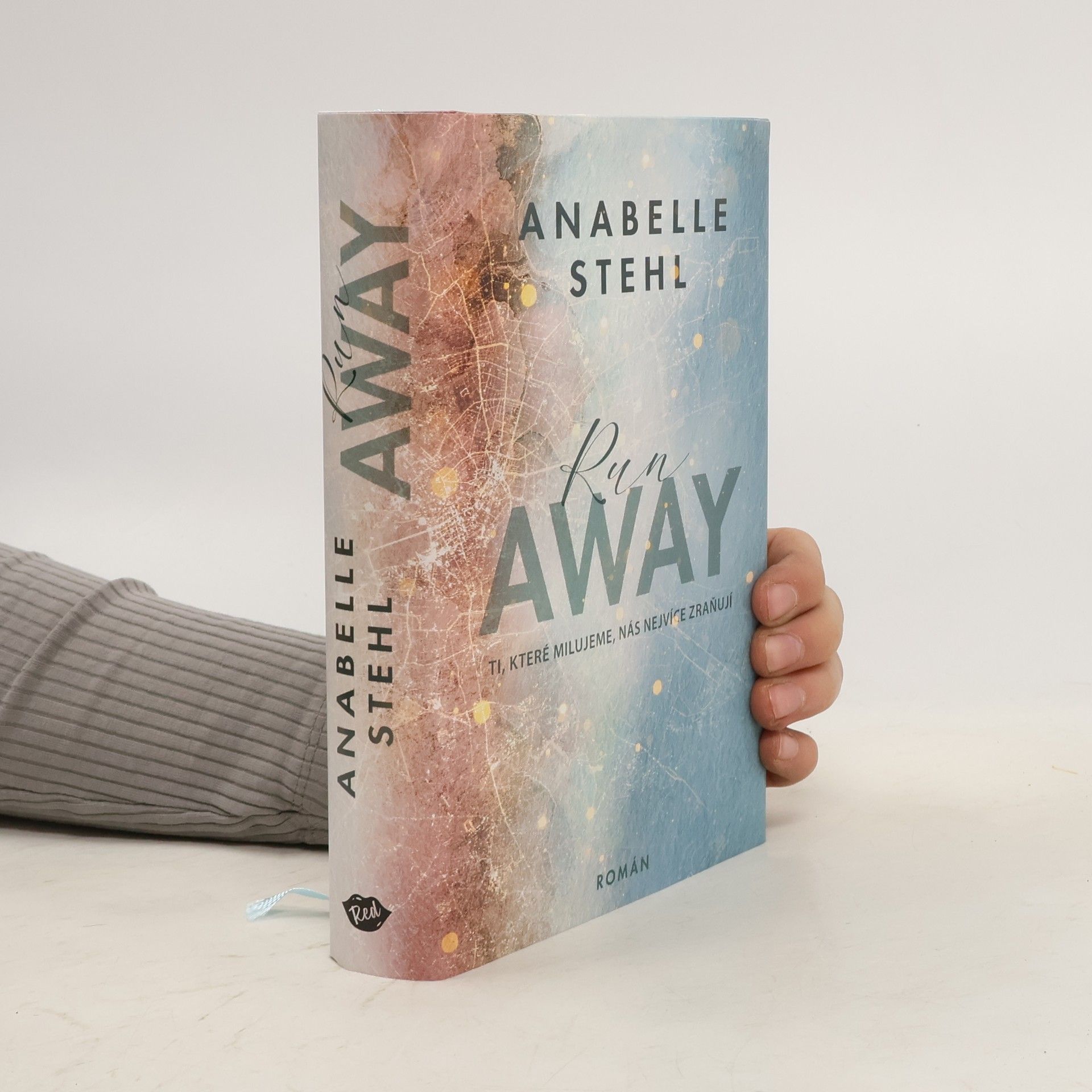 Anabelle Stehl RunAway : ti, které milujeme, nás nejvíce zraňují