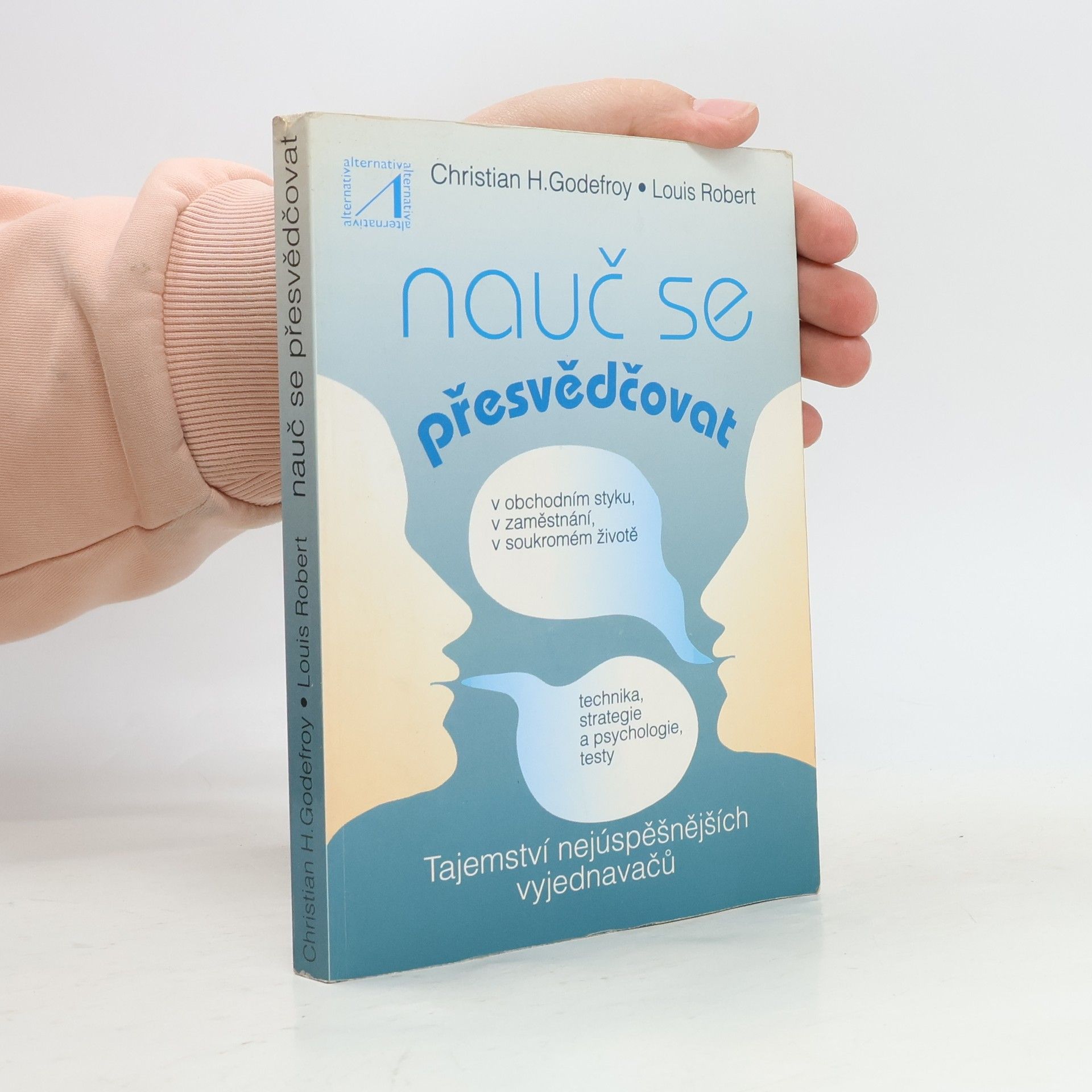 Christian H. Godefroy Nauč se přesvědčovat