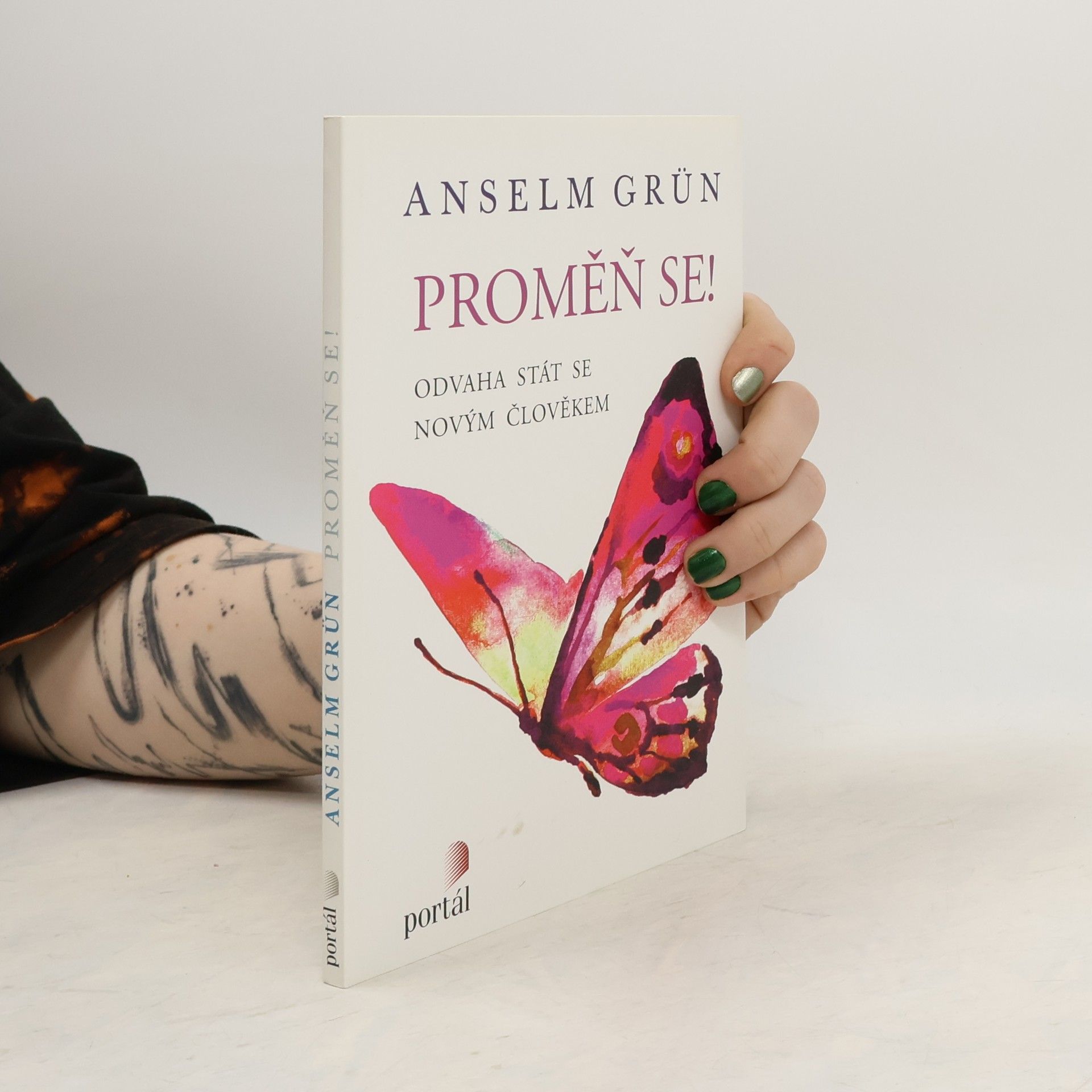 Anselm Grün Proměň se! Odvaha stát se novým člověkem