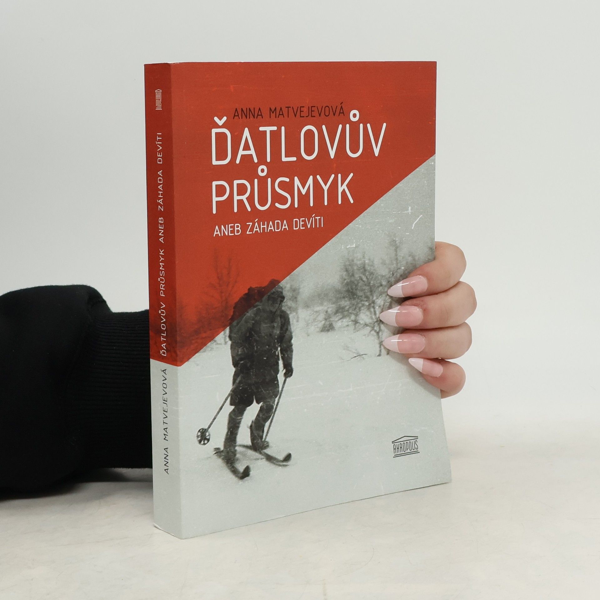 Anna Aleksandrovna Matvejeva Ďatlovův průsmyk, aneb, Záhada devíti