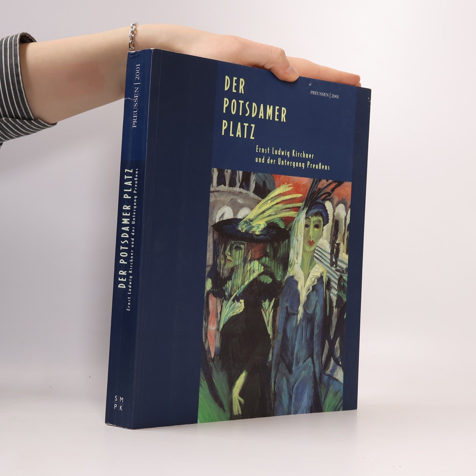 Autorenkollektiv Der Potsdamer Platz. Ernst Ludwig Kirchner und der Untergang Preußens