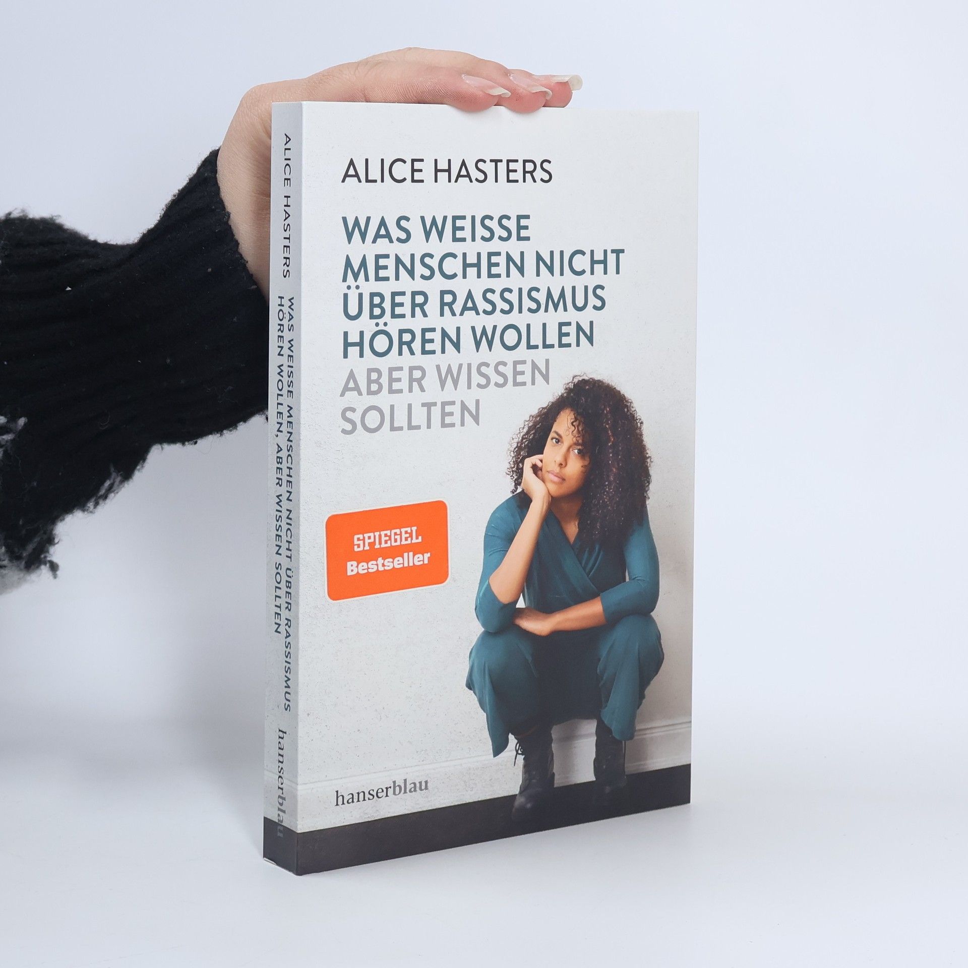 Alice Hasters Was weiße Menschen nicht über Rassismus hören wollen, aber wissen sollten