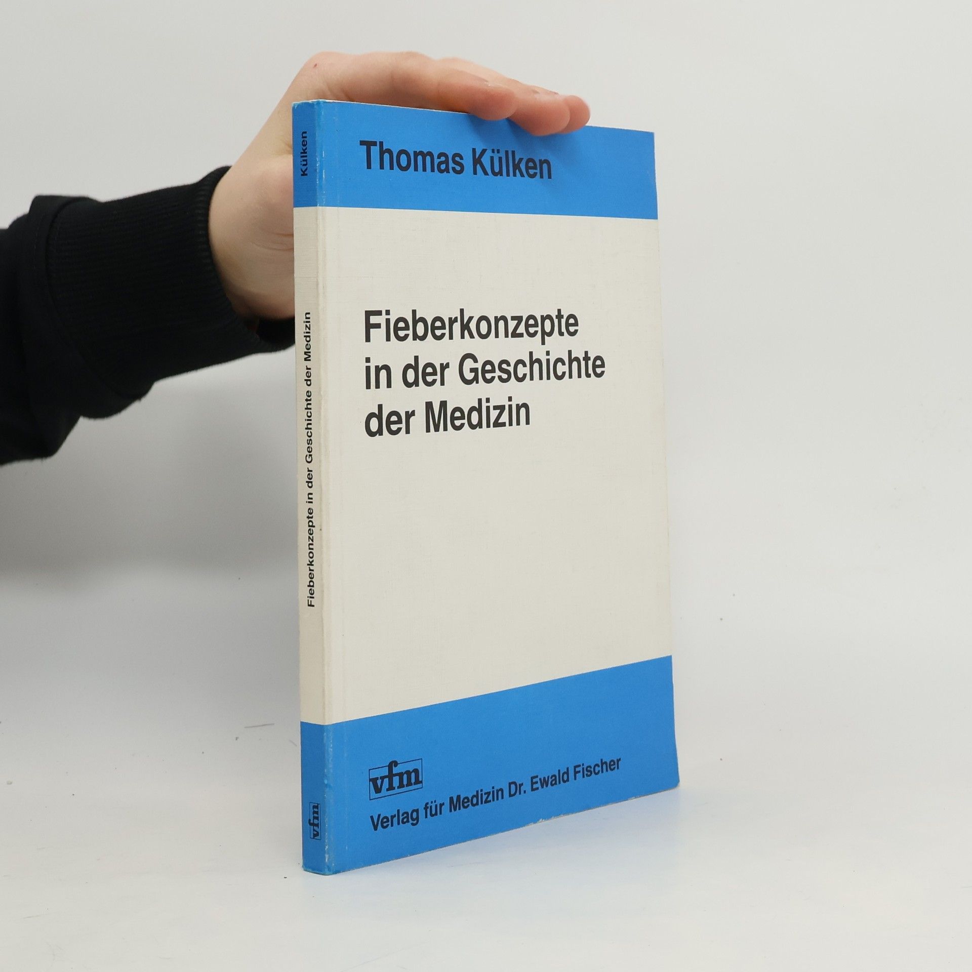 Thomas Külken Fieberkonzepte in der Geschichte der Medizin