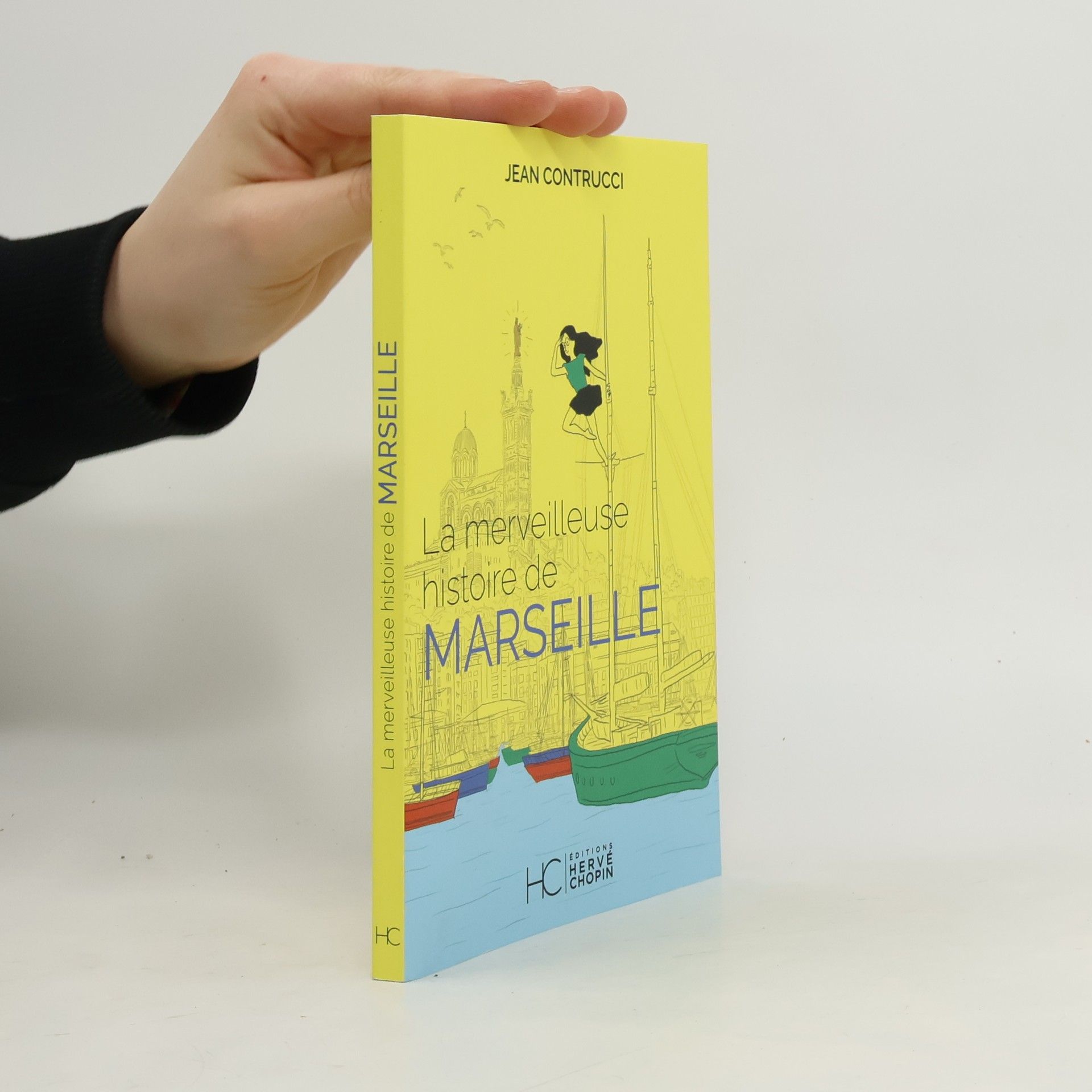 Jean Contrucci La merveilleuse histoire de Marseille