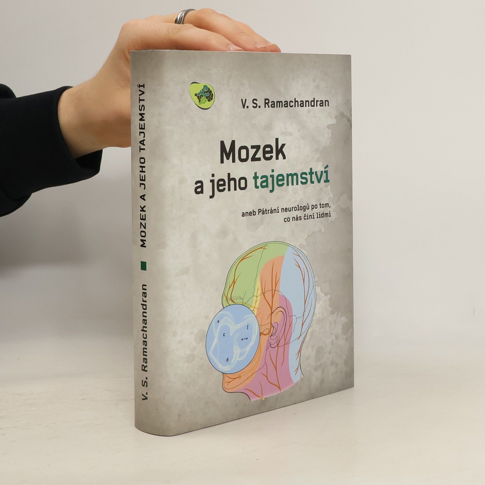 Vilayanur S. Ramachandran Mozek a jeho tajemství, aneb, Pátrání neurovědců po tom, co nás činí lidmi