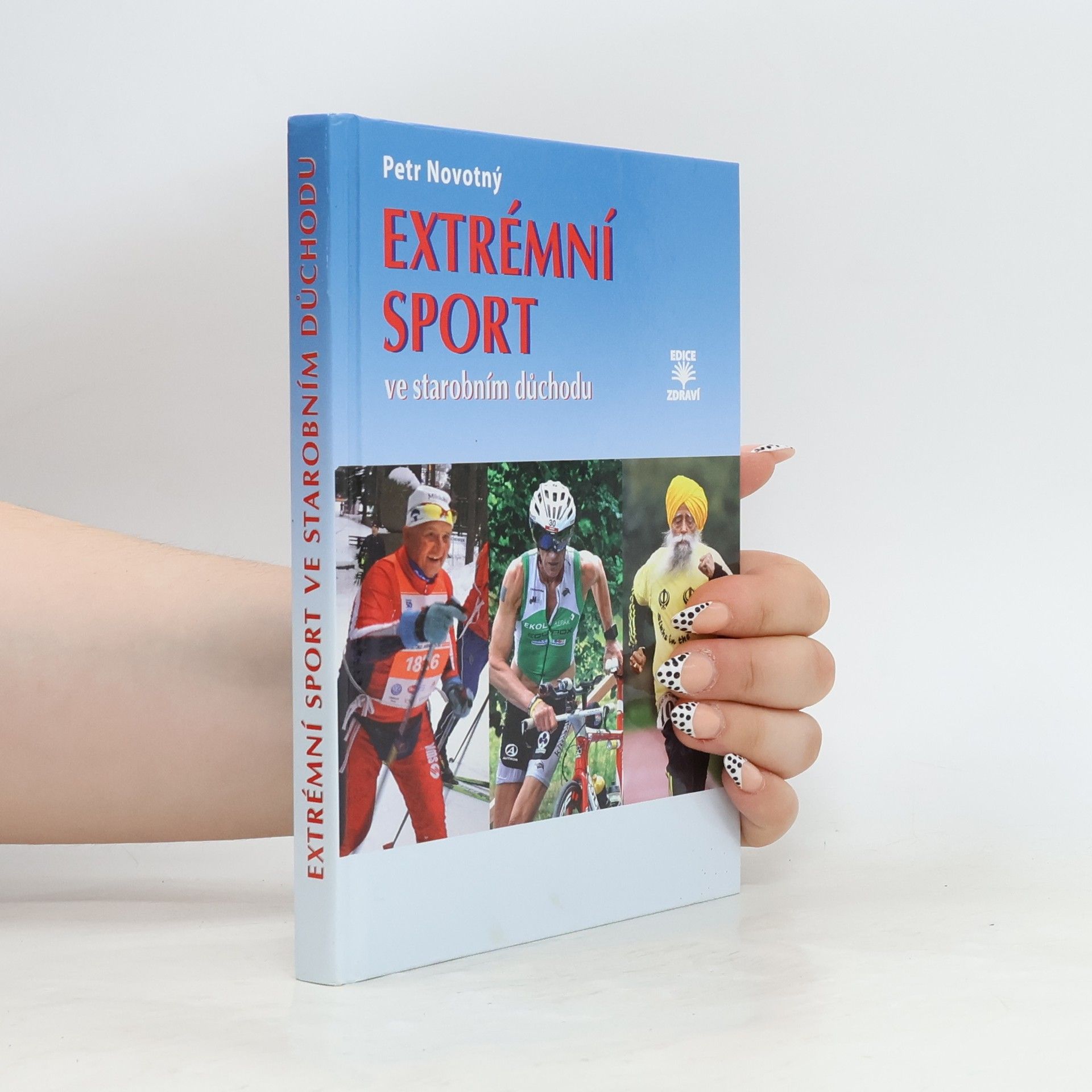 Petr Novotný Extrémní sport ve starobním důchodu