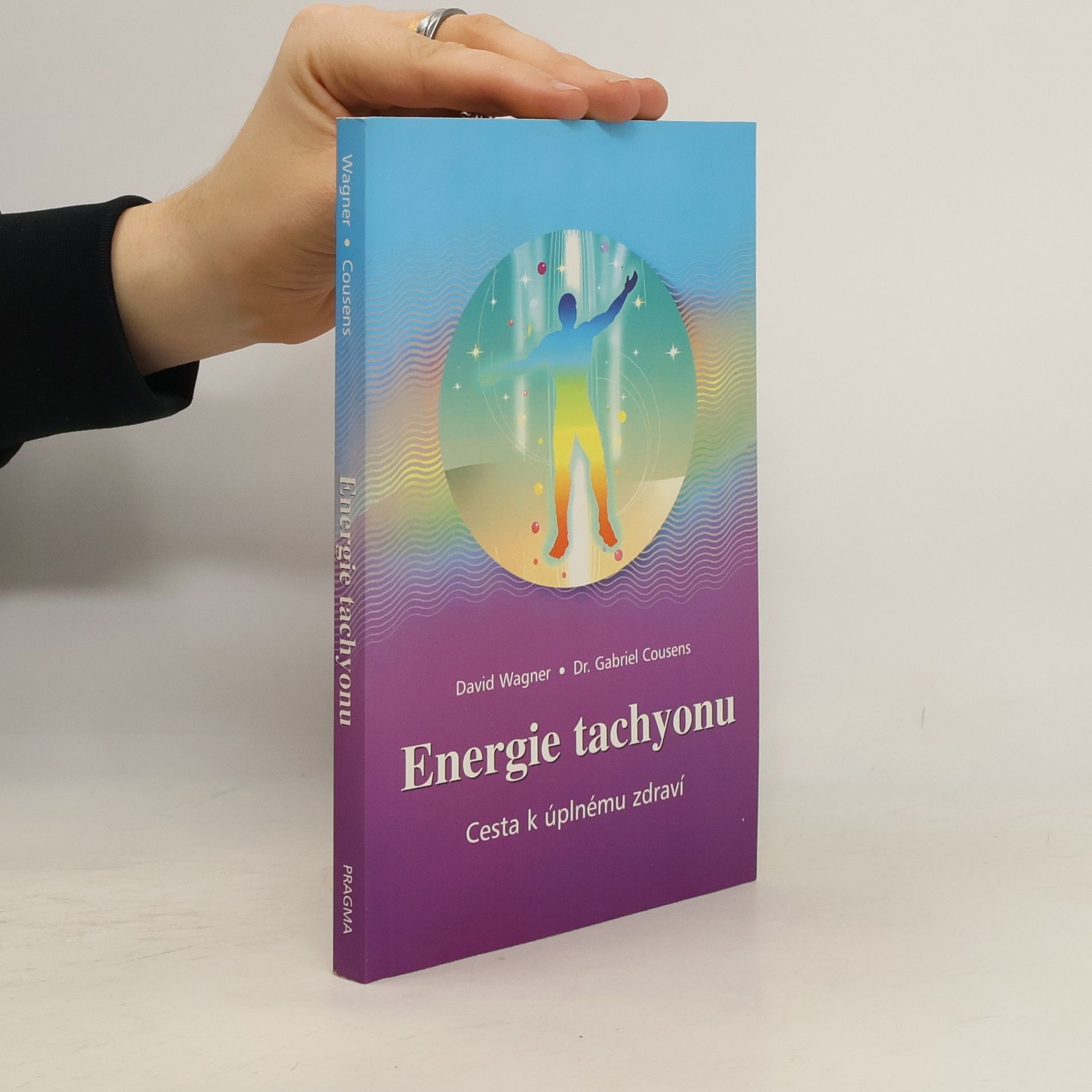 Gabriel Cousens Energie tachyonu: cesta k úplnému zdraví