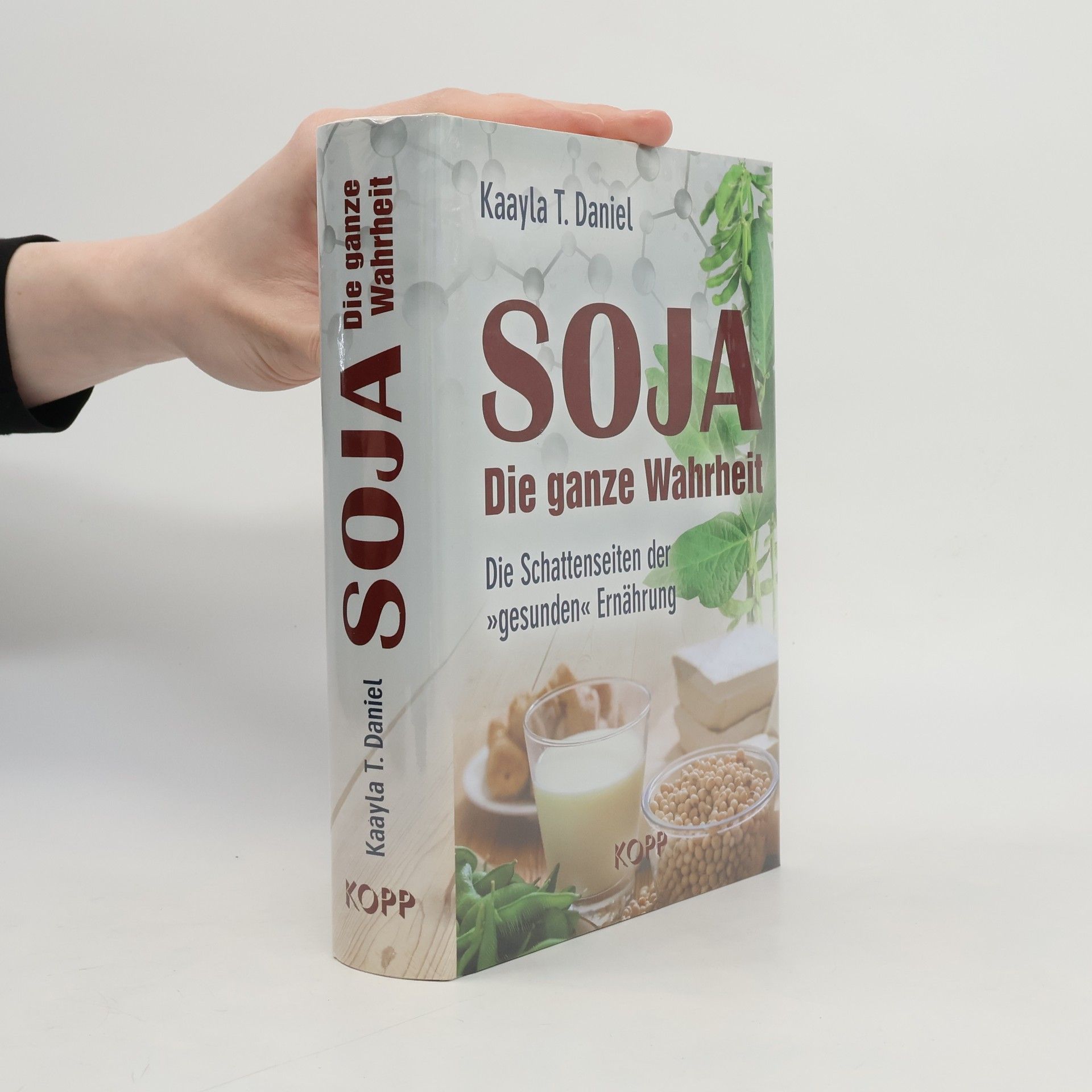 Kaayla T. Daniel Soja: die ganze Wahrheit