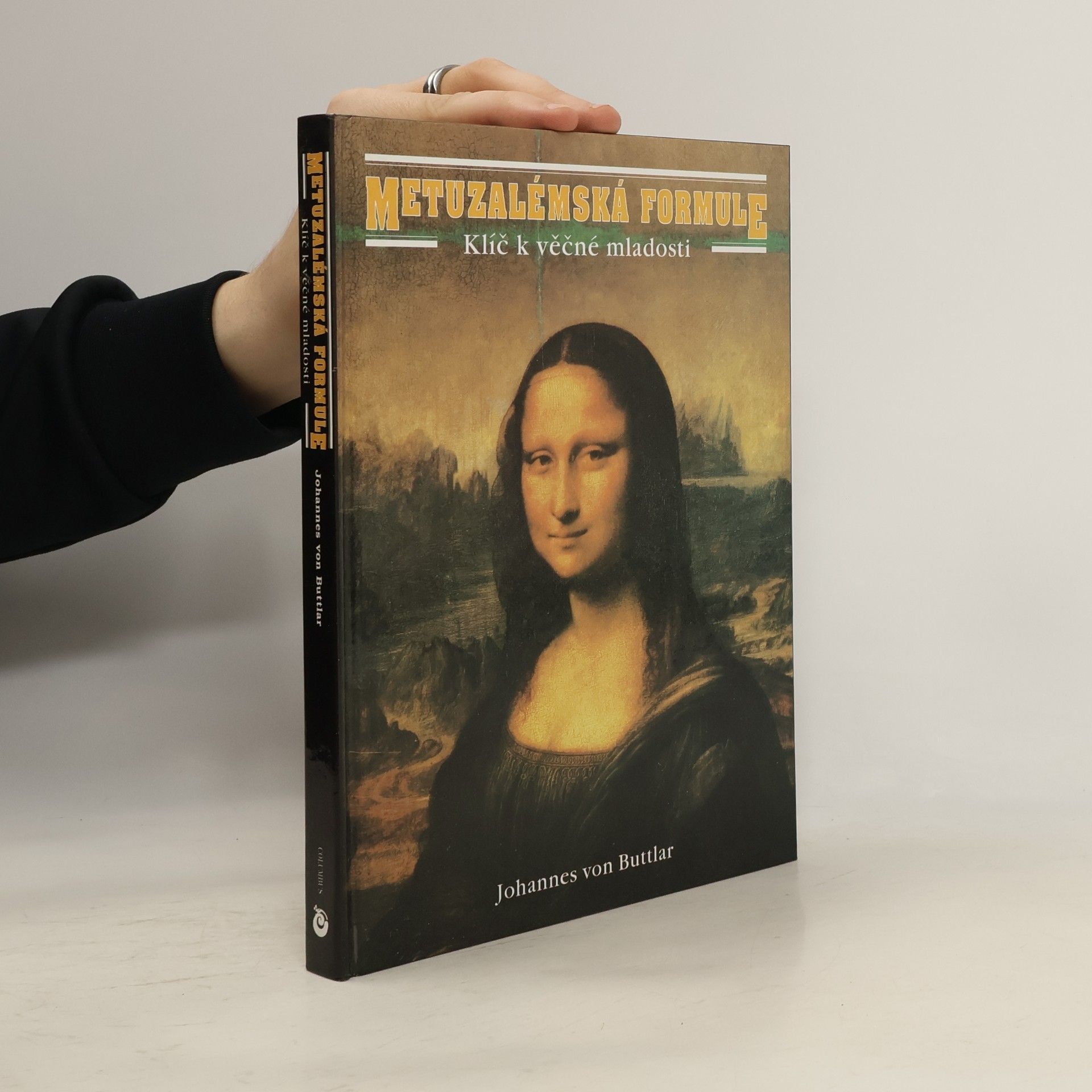 Johannes v. Buttlar Metuzalémská formule: Klíč k věčné mladosti