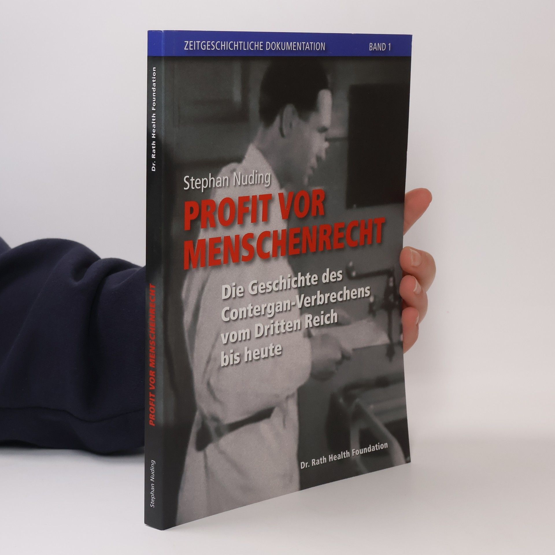 Zeitgeschichtliche Dokumentation - 1: Profit vor Menschenrecht: Die Geschichte des Contergan-Verbrechens vom Dritten Reich bis heute