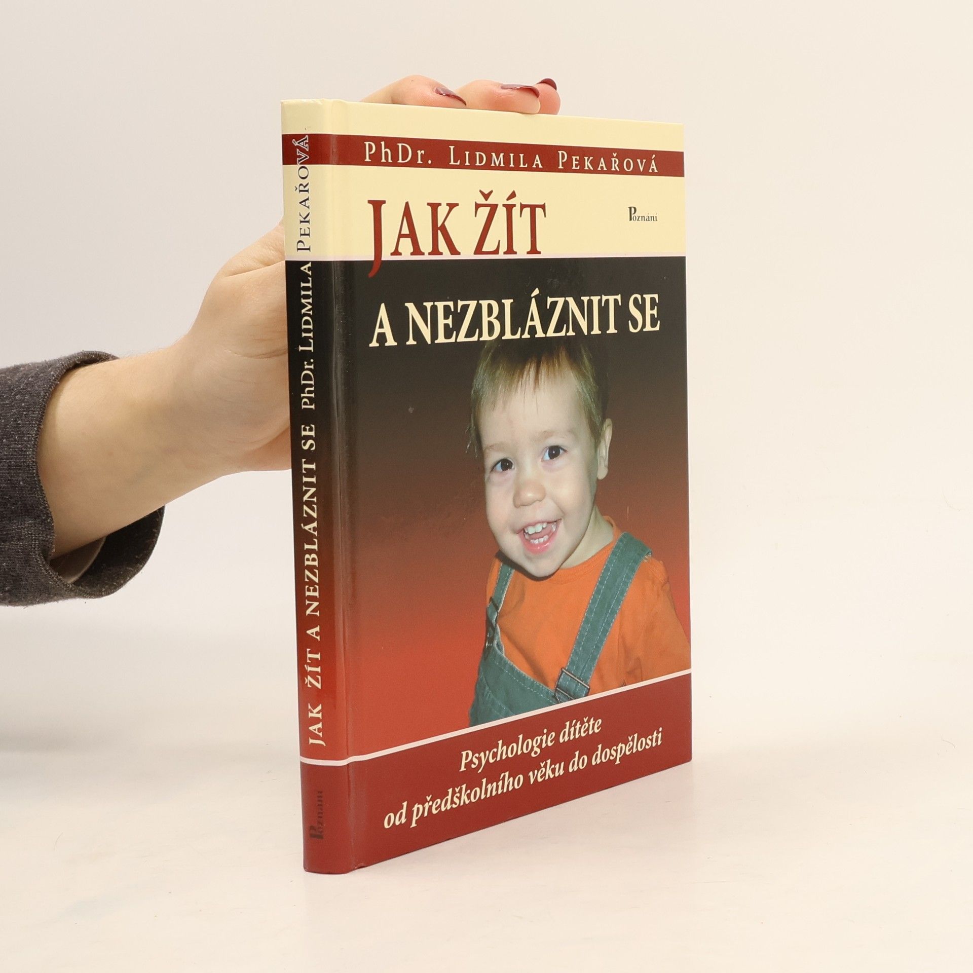 Lidmila Pekařová Jak žít a nezbláznit se