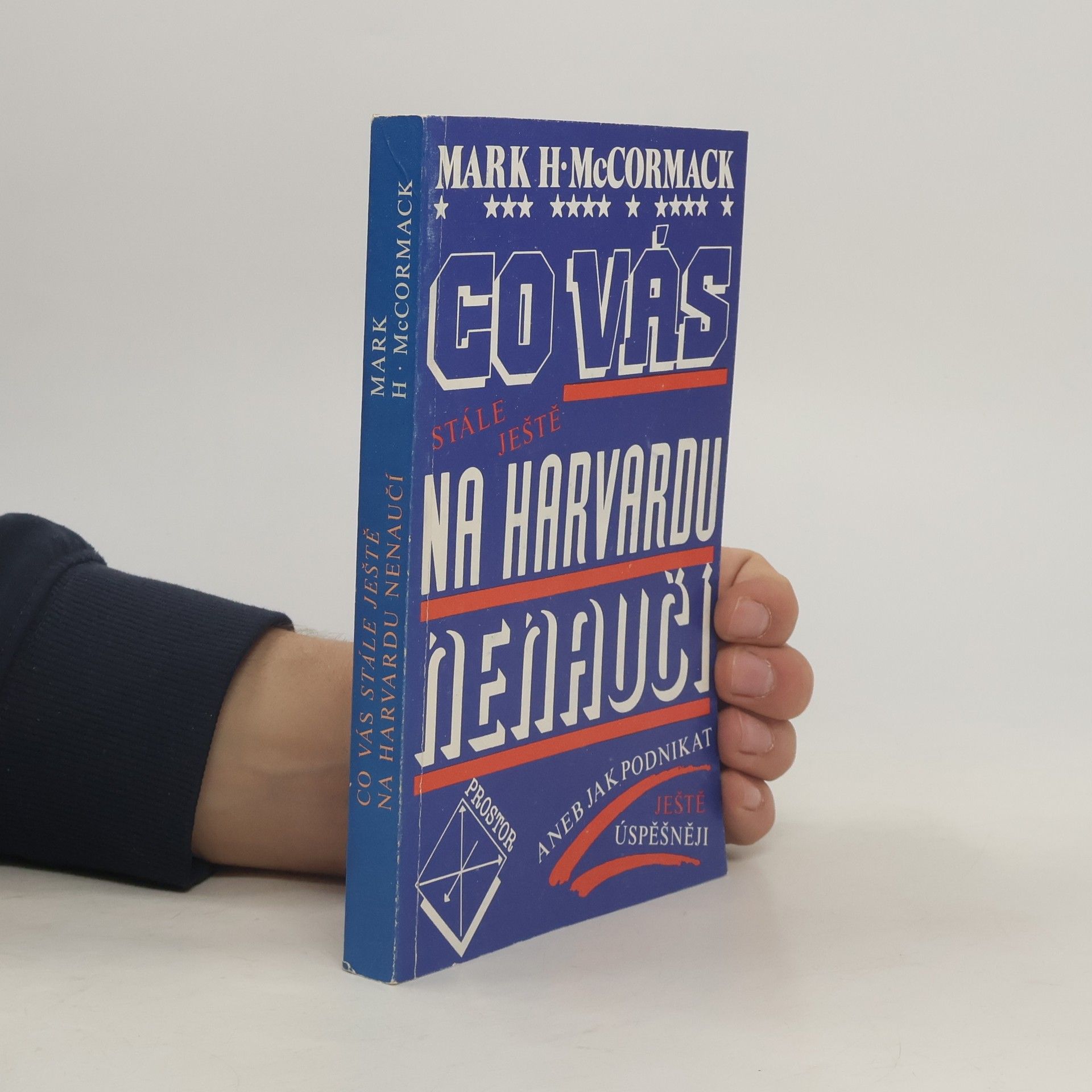 Mark McCormack Co vás stále ještě na Harvardu nenaučí aneb Jak podnikat ještě úspěšněji