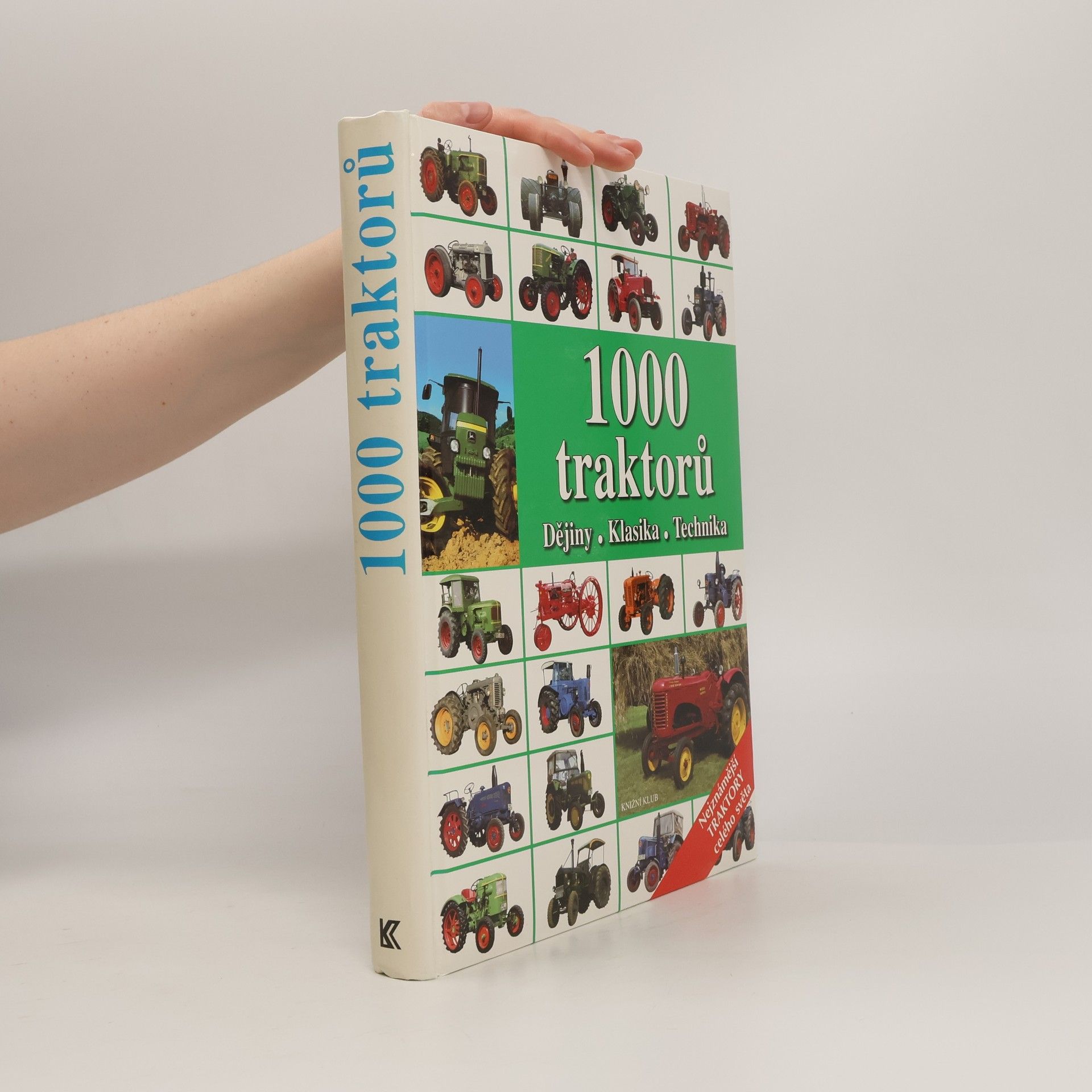 Various authors 1000 traktorů : dějiny, klasika, technika
